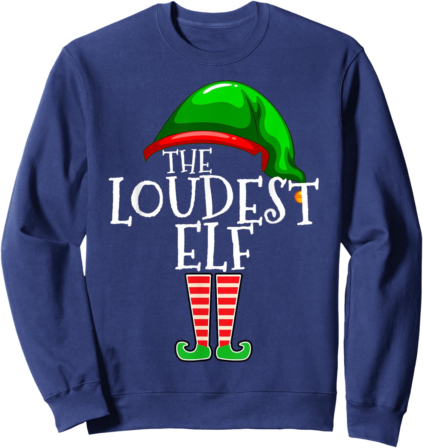 Loudest Elf Group Matching Family Christmas Loud Funny Sweatshirt - Sweatshirt | Navy