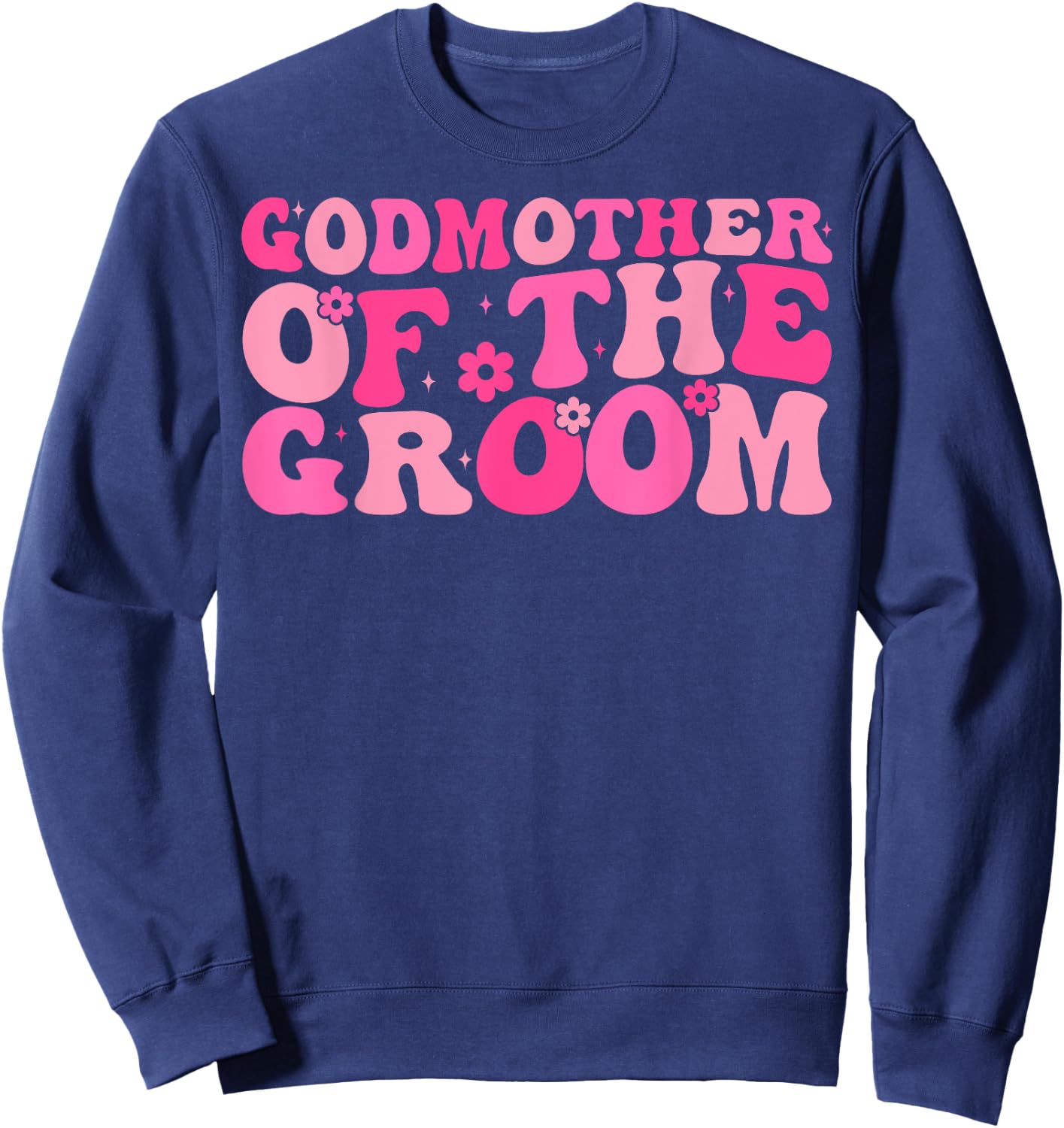 Godmother of the Groom Wedding Party Family Costume Retro Sweatshirt - Sweatshirt | Navy