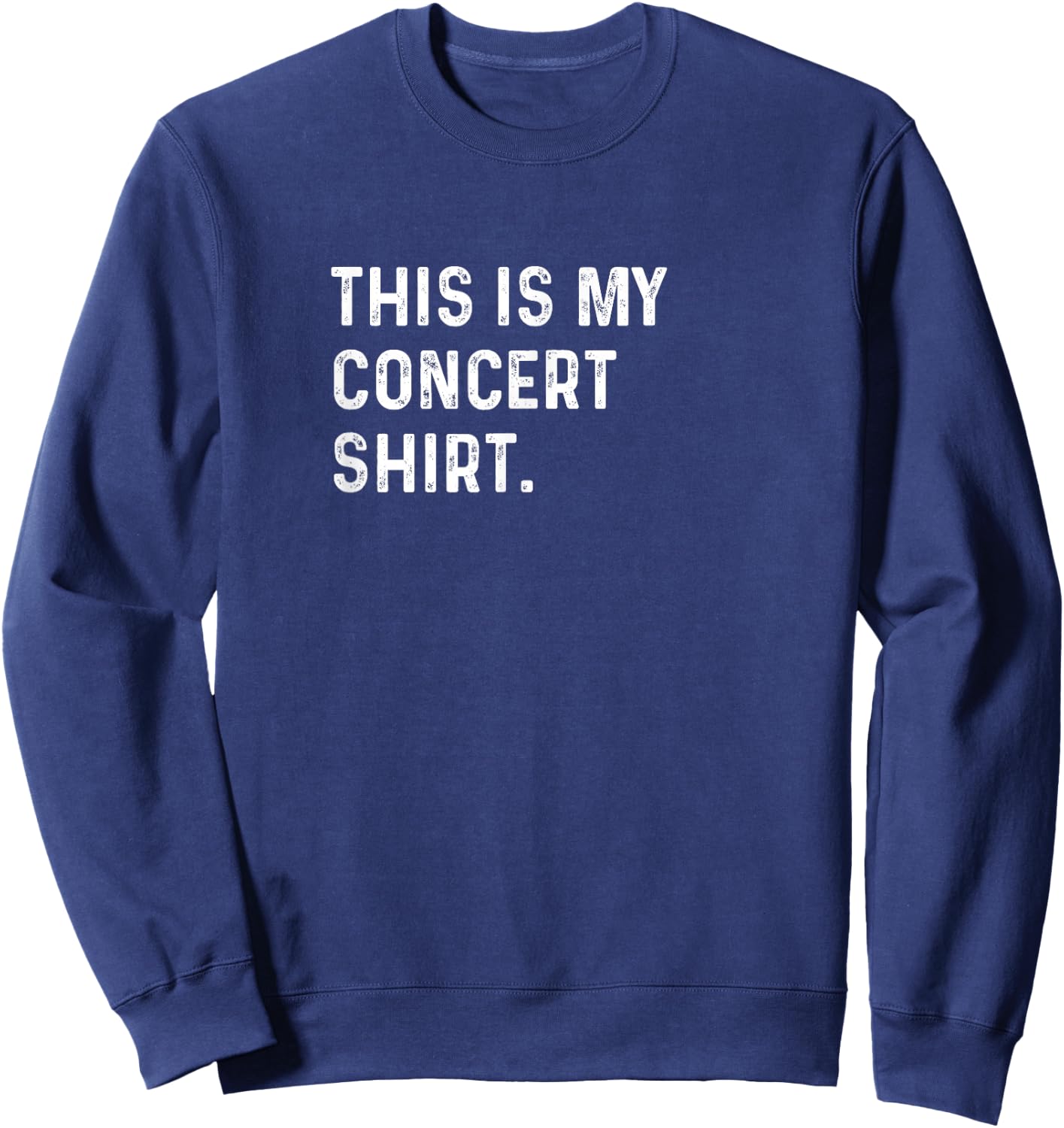 This Is My Concert Shirt - Rock Jazz Indie Country Music Sweatshirt - Sweatshirt | Navy