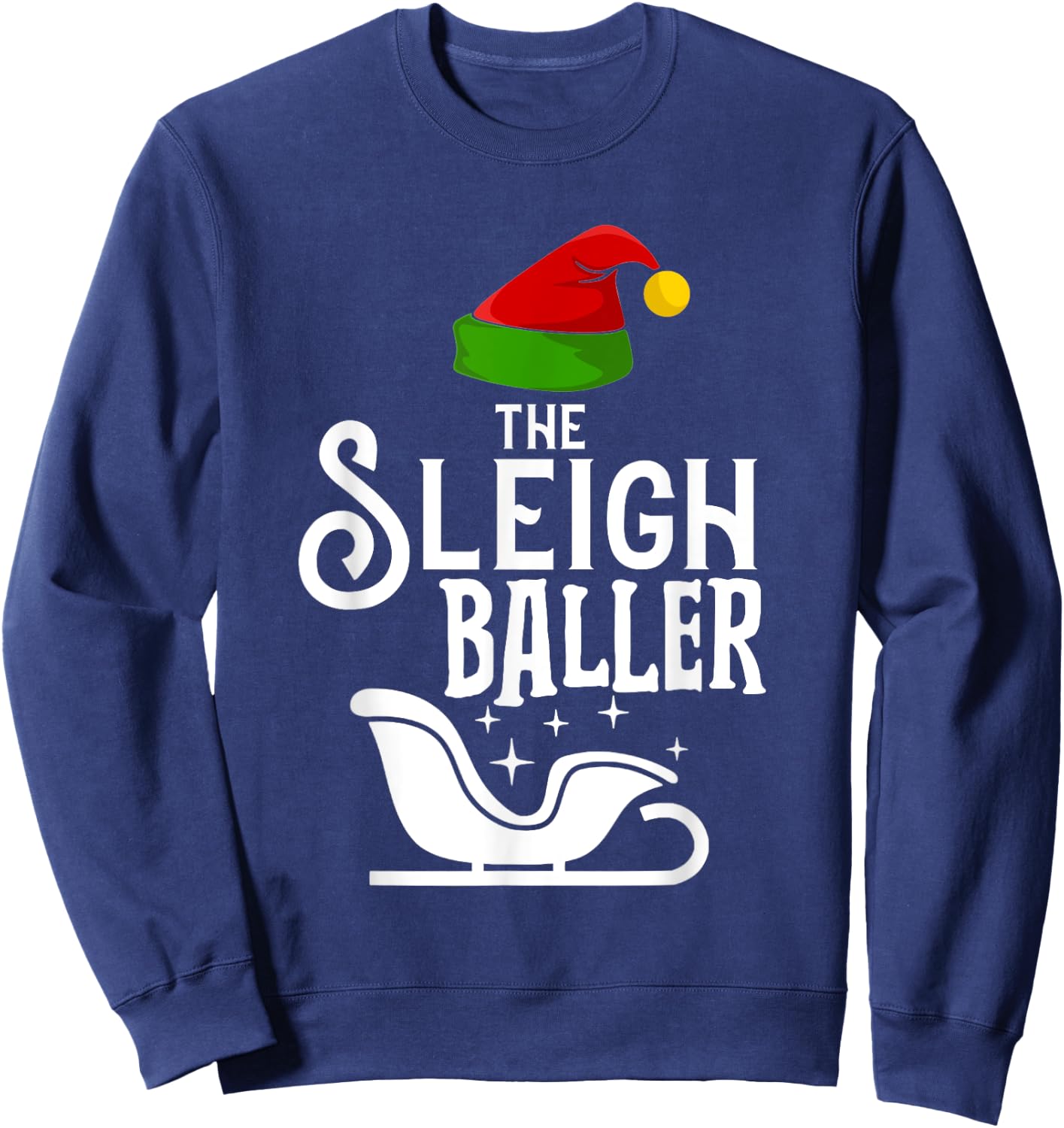 The Sleigh Baller Christmas Holidays Funny Family Matching Sweatshirt - Sweatshirt | Navy
