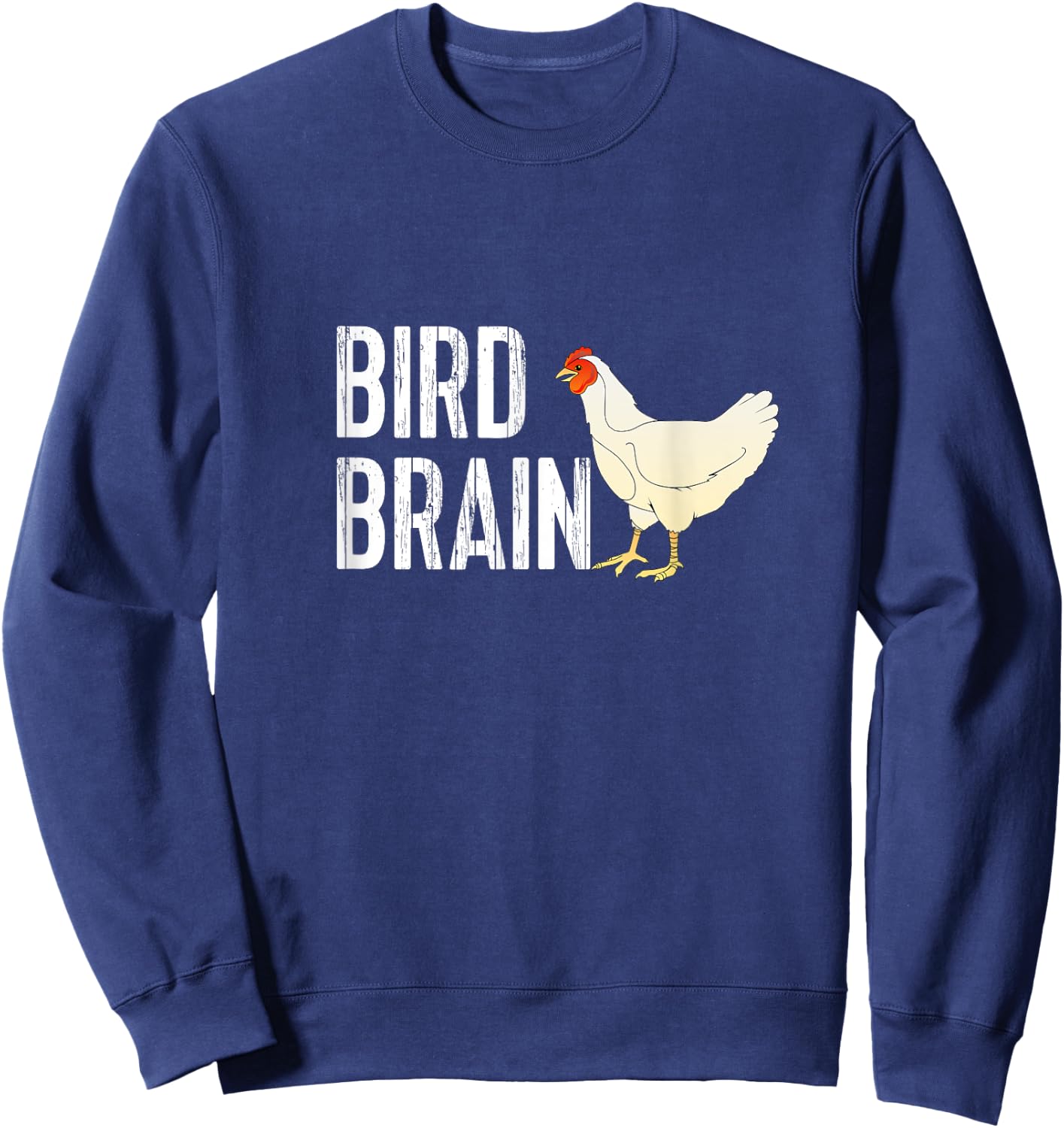 Funny Chicken Shirt - Bird Brain Sweatshirt - Sweatshirt | Navy