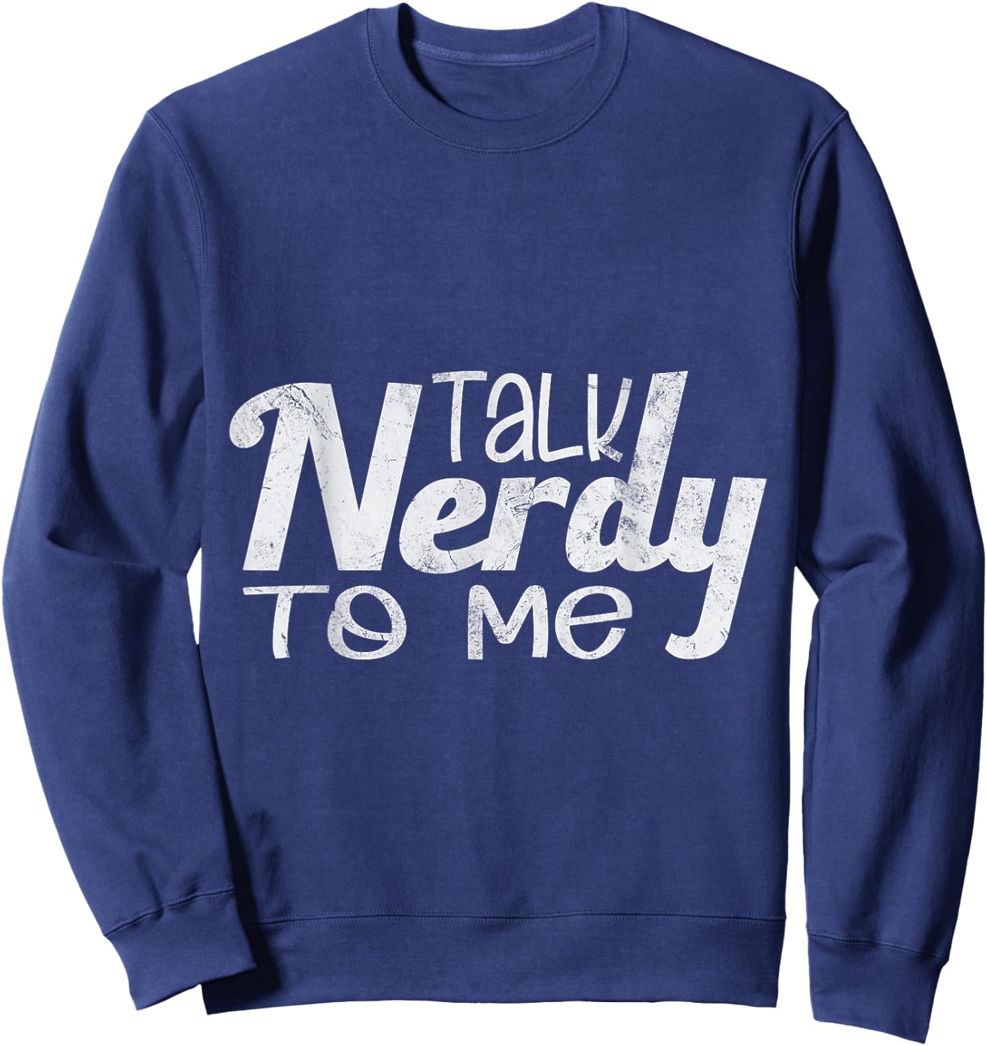 Nerd Kit I Love Nerds Candy Nerd Nerd Alert Sweatshirt - Sweatshirt | Navy