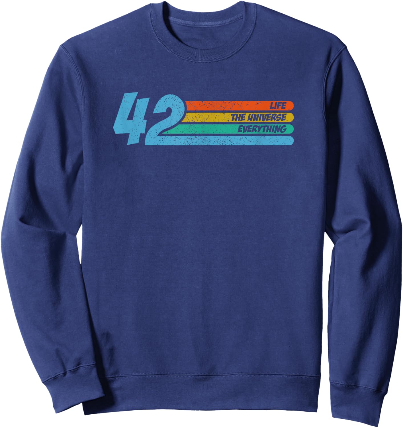 42 The Answer Life Universe And Everything Funny Physics , black Sweatshirt - Sweatshirt | Navy