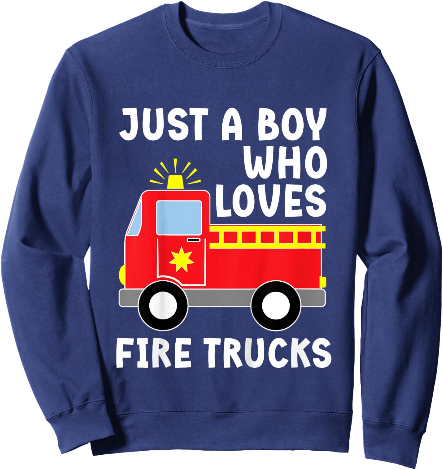 Kids Firefighter Toddler Just A Boy Who Loves Fire Trucks Sweatshirt - Sweatshirt | Navy