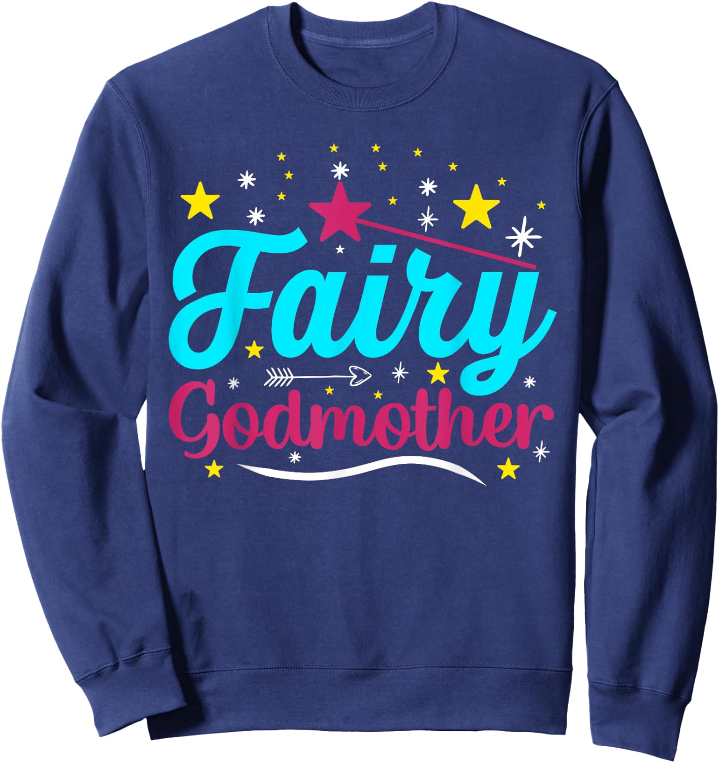 Godmother Gifts & Great Godmother Gifts Godmother Fairy Godmother , Black, Small Sweatshirt - Sweatshirt | Navy