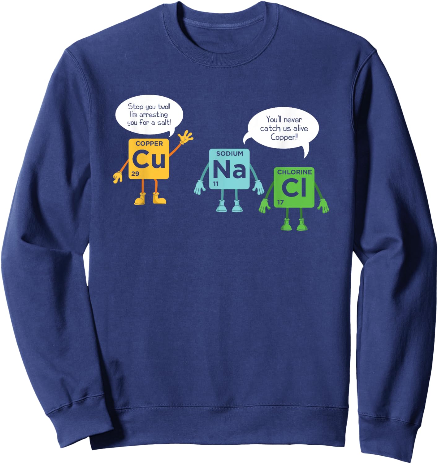 Science Chemistry Periodic Table Funny Scientist Nerd Geeks Sweatshirt - Sweatshirt | Navy
