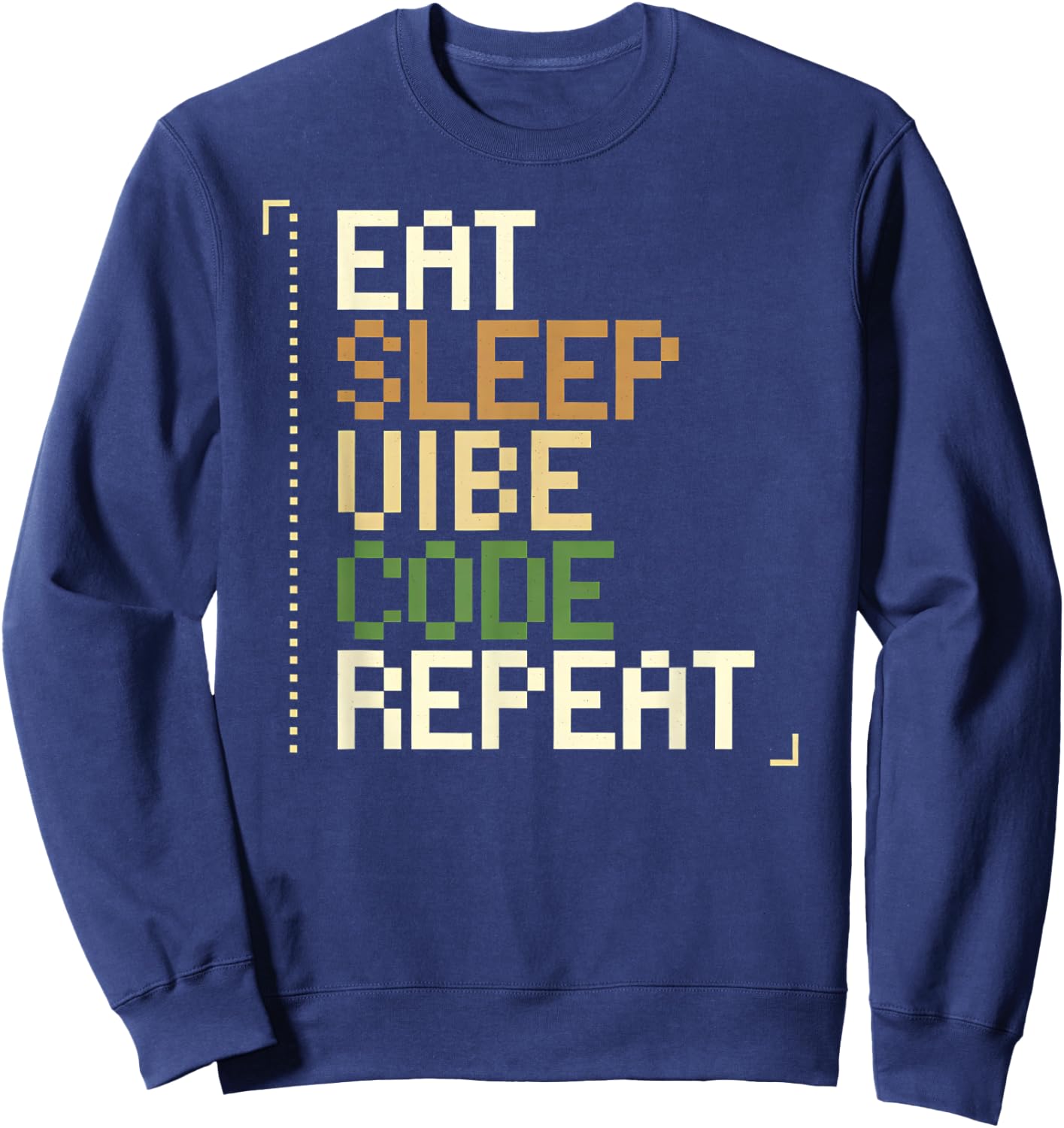 Eat Sleep Vibe Code Repeat Funny AI Coding Programmer Sweatshirt - Sweatshirt | Navy