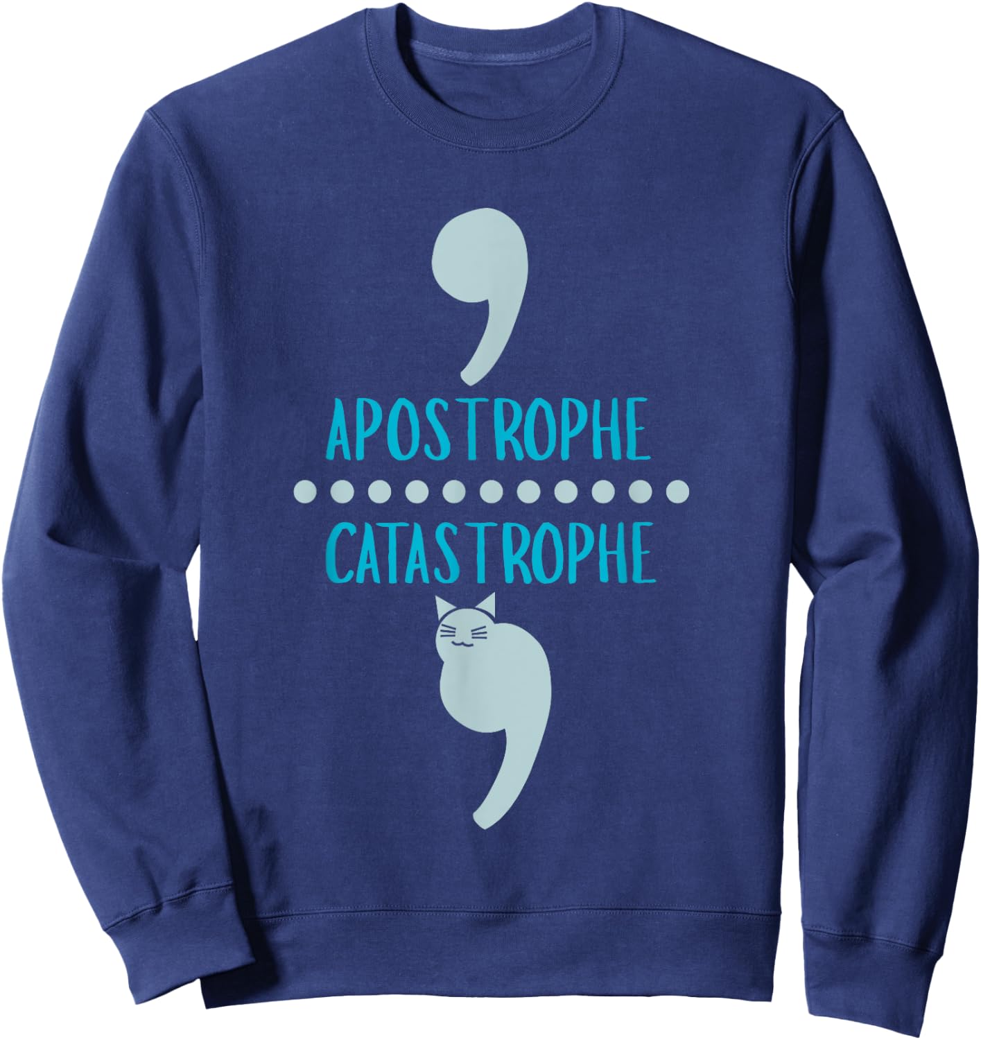 Cat Grammar Funny English Teacher Pun T Shirt Men Women Girls Kids Sweatshirt - Sweatshirt | Navy