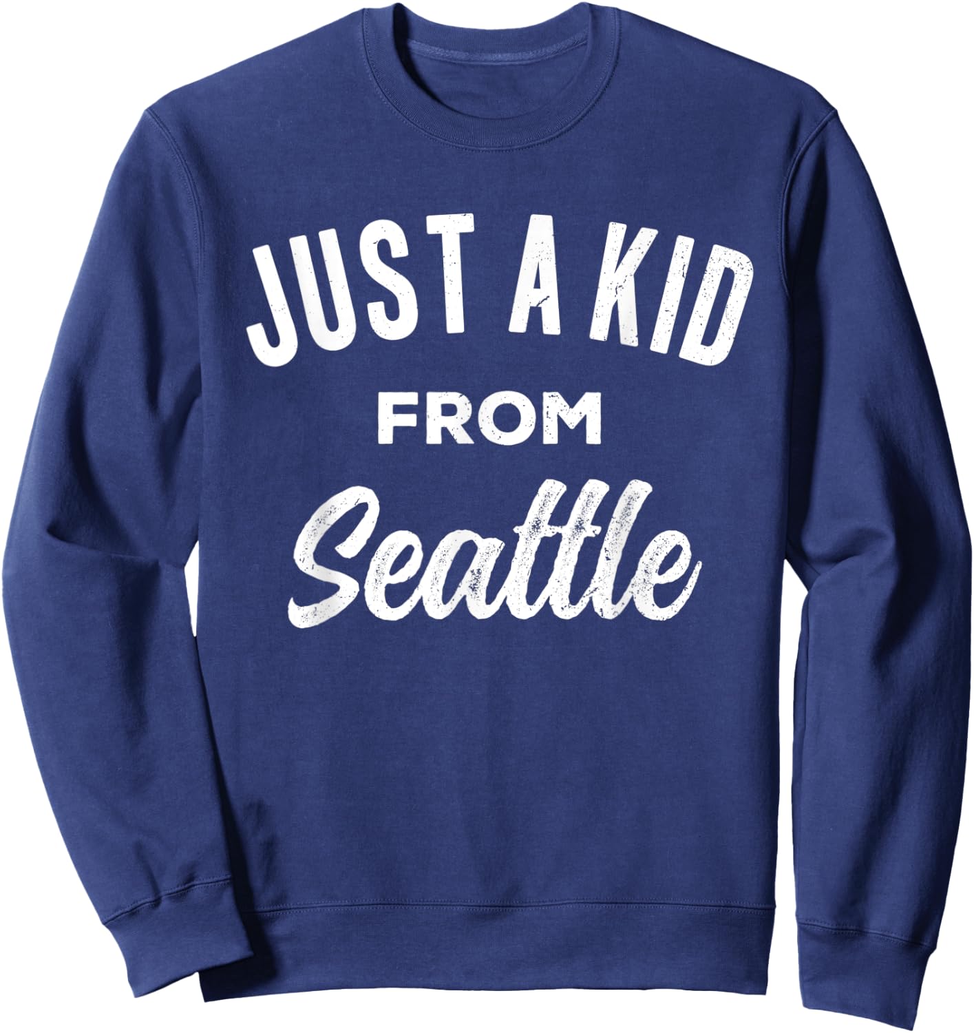 Just A Kid From Seattle Love Hometown Seattle Washington Sweatshirt - Sweatshirt | Navy
