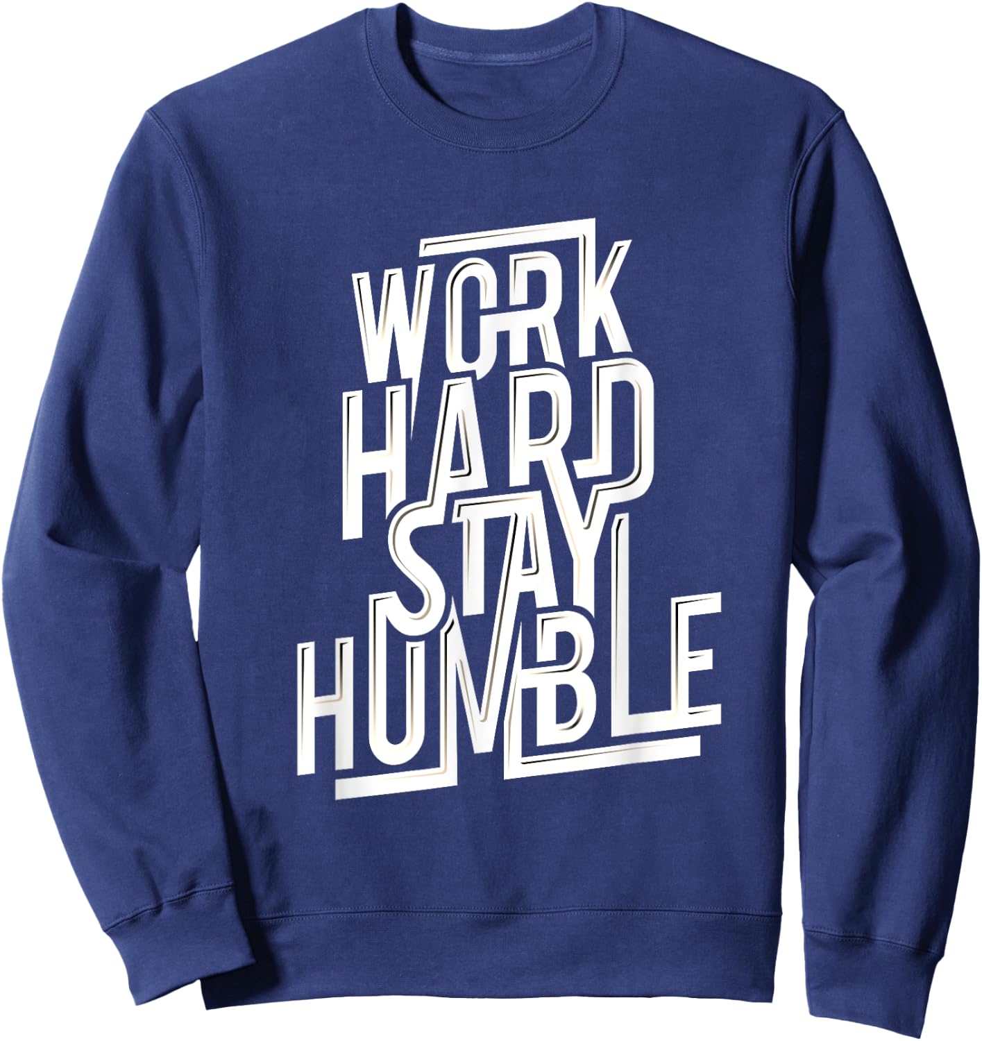 Work Hard Stay Humble Shirt Quotes for Successful Sweatshirt - Sweatshirt | Navy