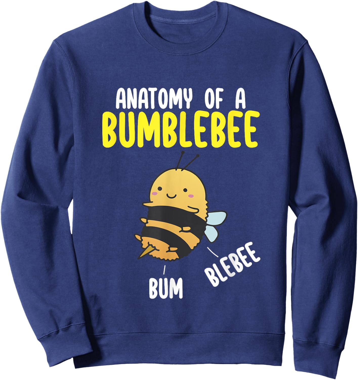 Kawaii Bumblebee Lover Anatomy of a Bumblebee Cute Beekeeper Sweatshirt - Sweatshirt | Navy