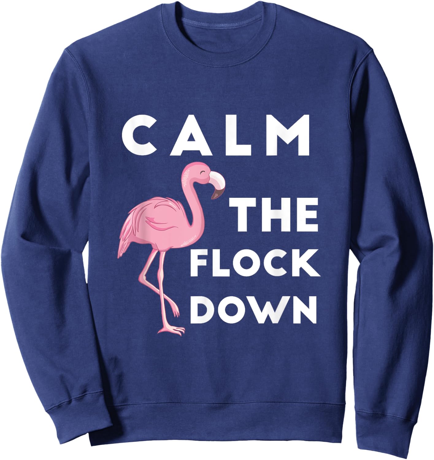 Calm The Flock Down Funny Hawaiian Pink Flamingo Sweatshirt - Sweatshirt | Navy