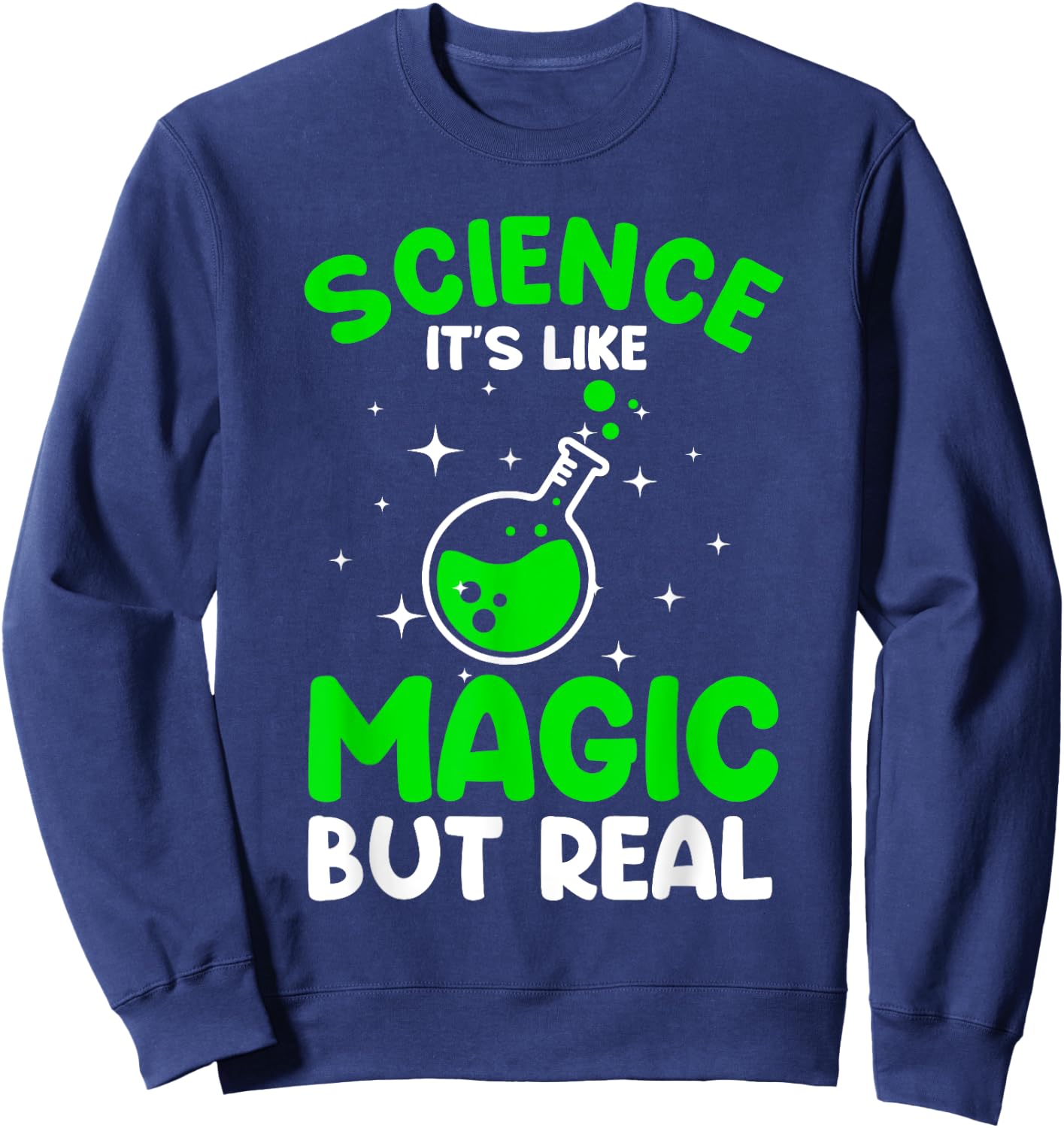 Cool Science Women Science Is Real Geek Nerd Magic Sweatshirt - Sweatshirt | Navy
