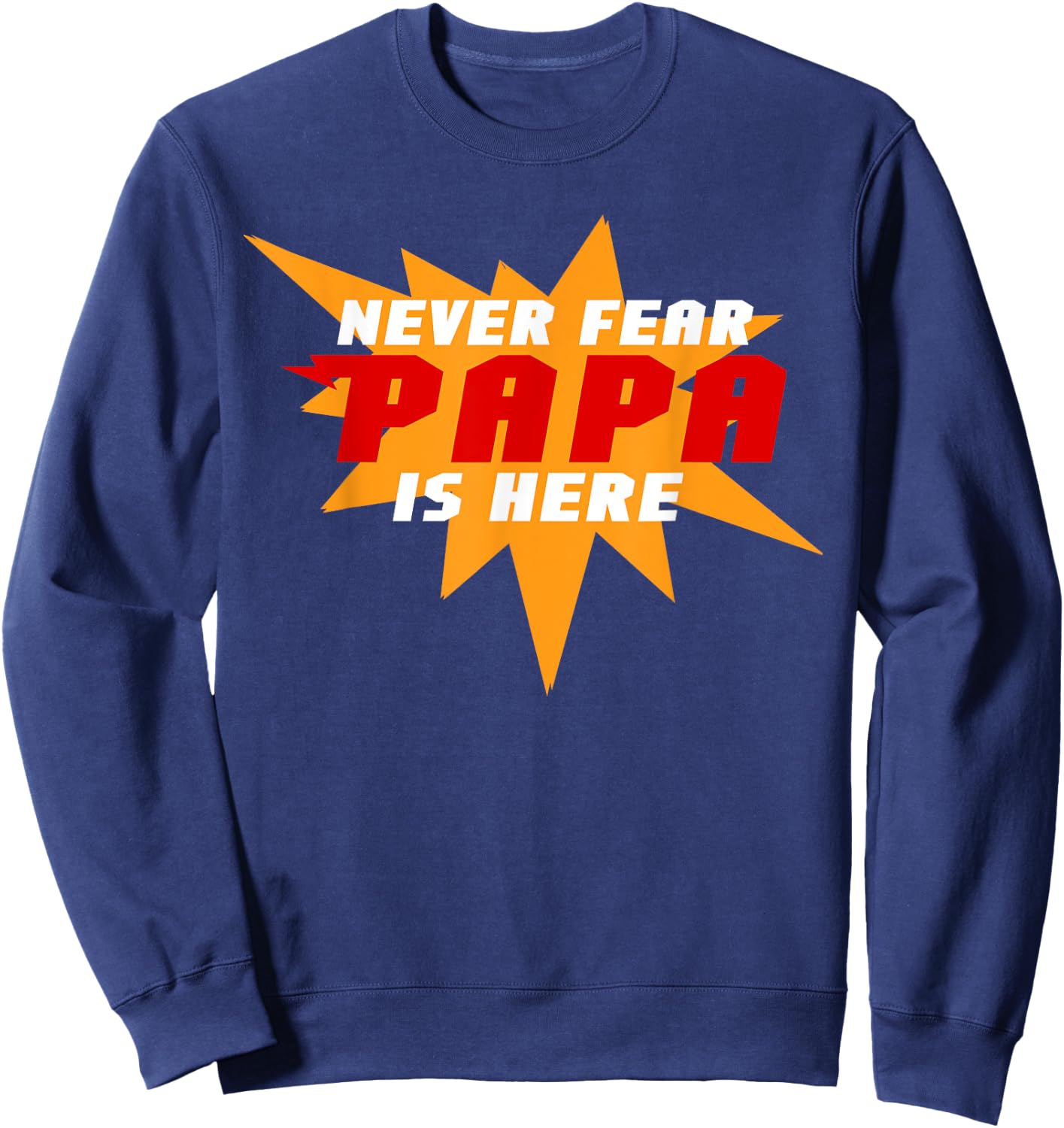 Never Fear Papa Is Here Super Grandpa Superhero Sweatshirt - Sweatshirt | Navy