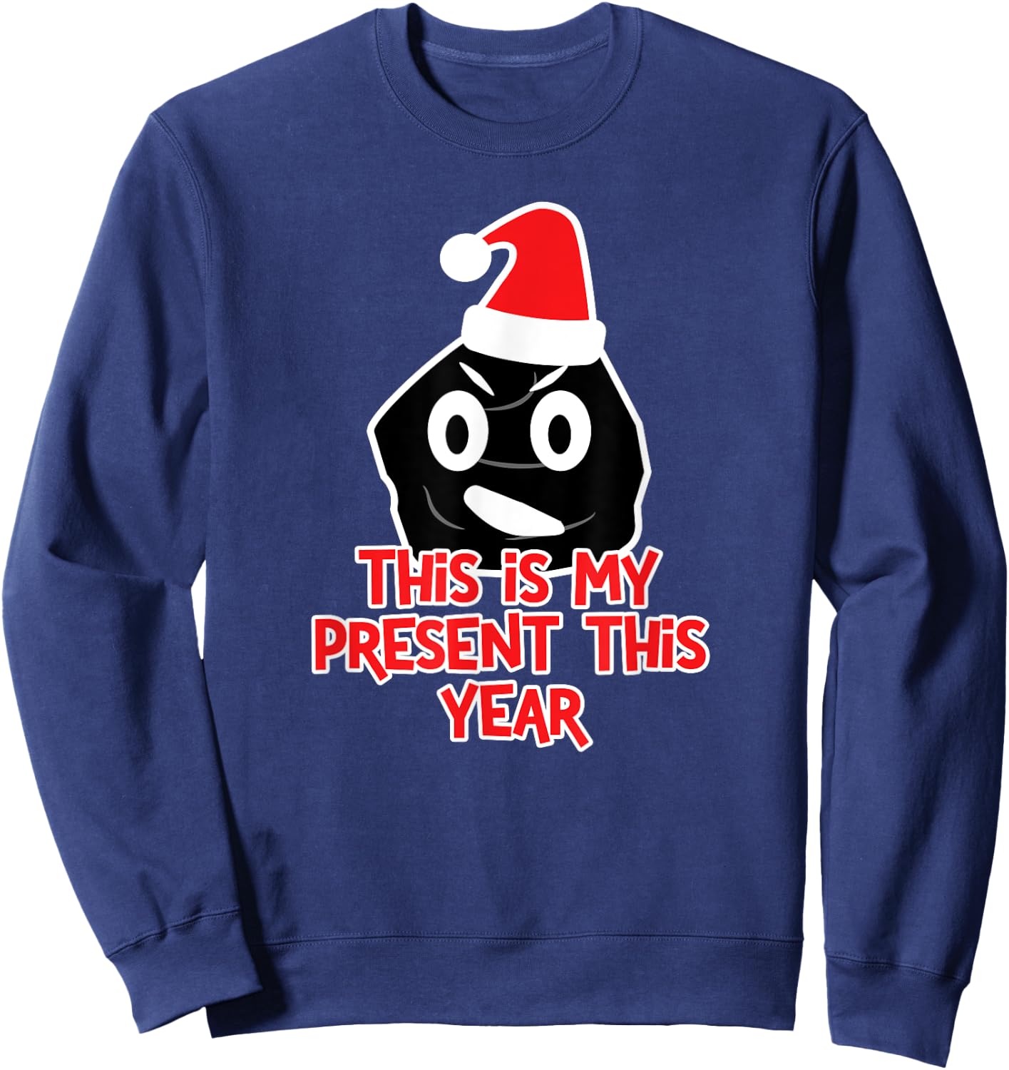 Funny Lump of Coal Christmas This is My Present Sweatshirt - Sweatshirt | Navy