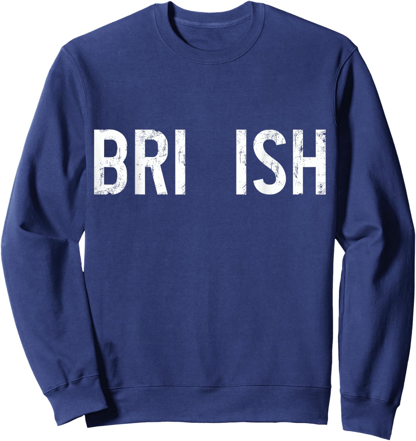 Bri Ish Funny British Accent Pride UK United Kingdom English Sweatshirt - Sweatshirt | Navy