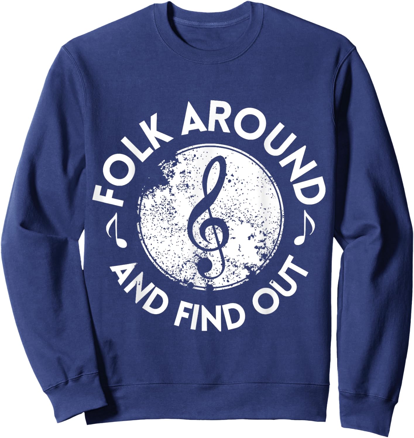 Folk Around and Find Out - Funny as Folk Design Sweatshirt - Sweatshirt | Navy