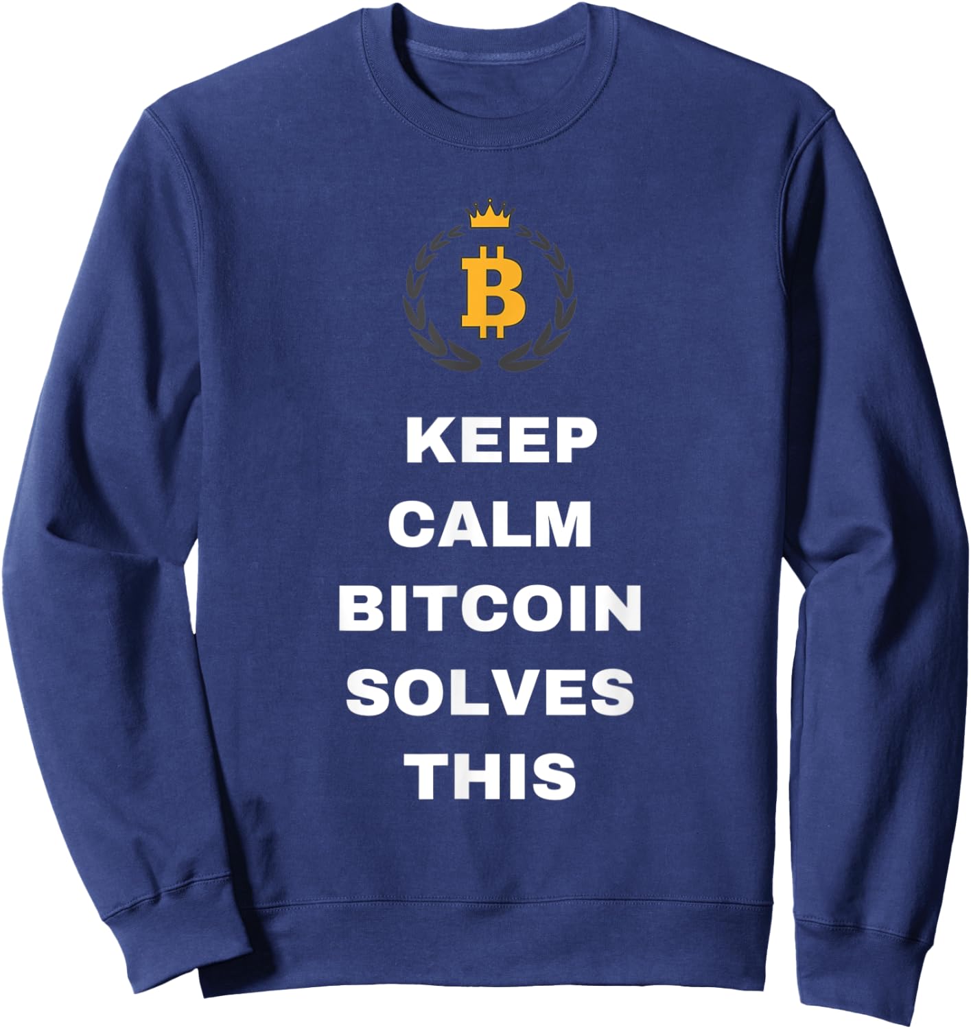 Funny Crypto Apparel Gift Men Women - Bitcoin Solves This Sweatshirt - Sweatshirt | Navy