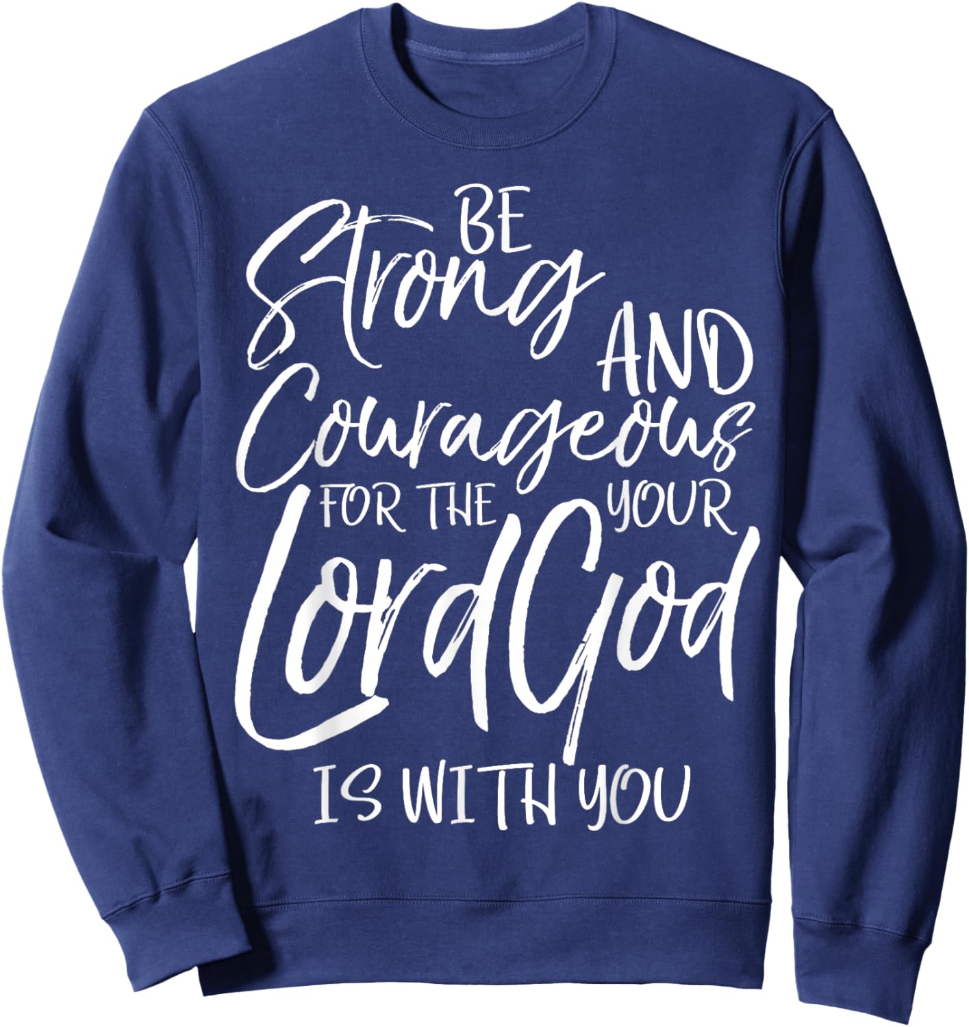 Be Strong and Courageous Shirt Joshua 1:9 Vintage Christian Sweatshirt - Sweatshirt | Navy