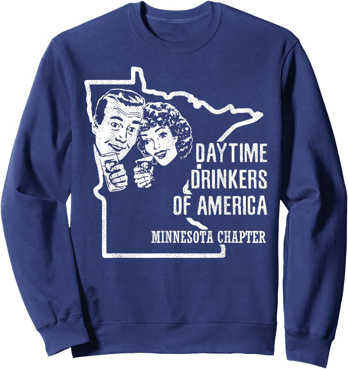 Minnesota Daytime Drinkers Shirt Beer Wine Alcohol Joke Gift Sweatshirt - Sweatshirt | Navy