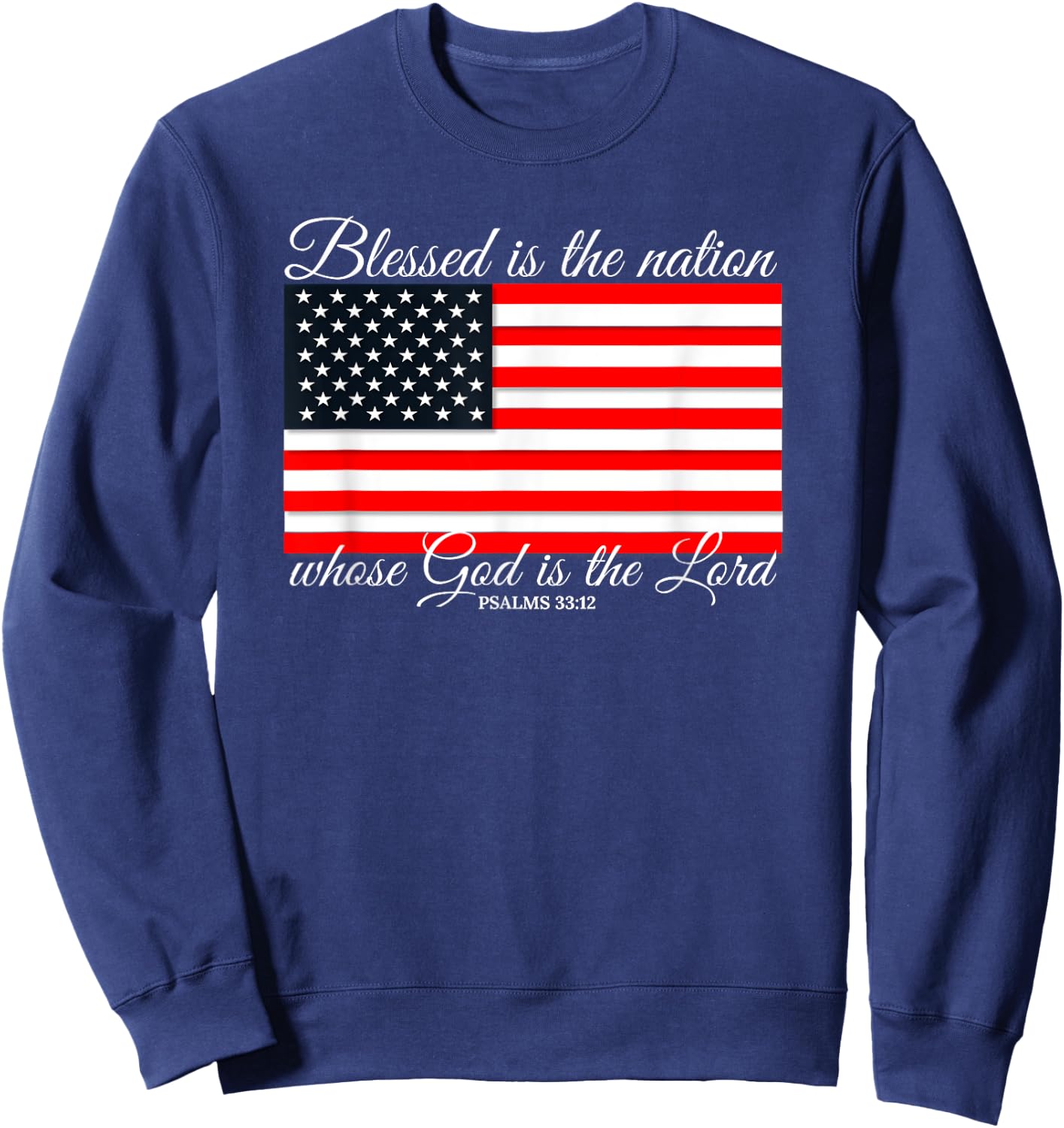 Blessed Is The Nation Psalm 33:12 4th of July Flag Sweatshirt - Sweatshirt | Navy