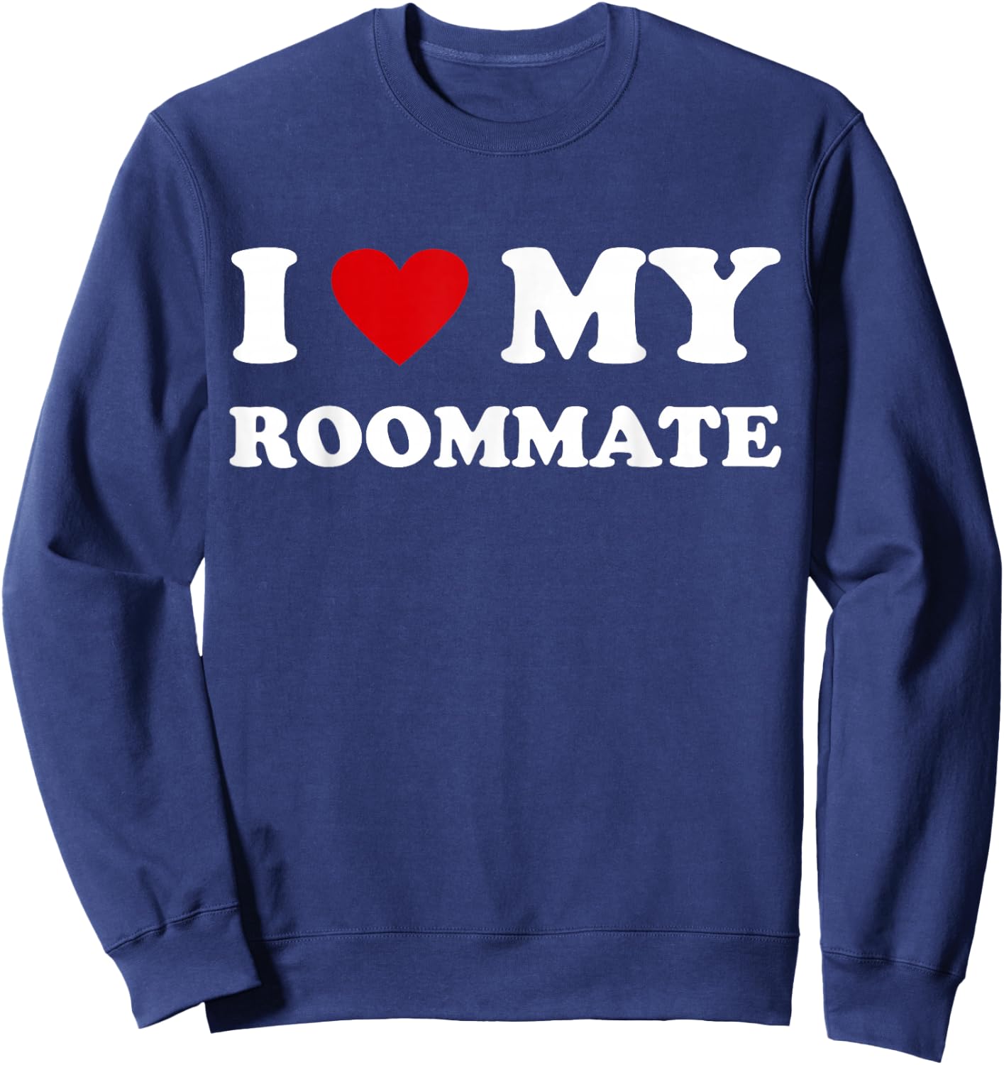 Red Heart - I Love My Roommate Sweatshirt - Sweatshirt | Navy