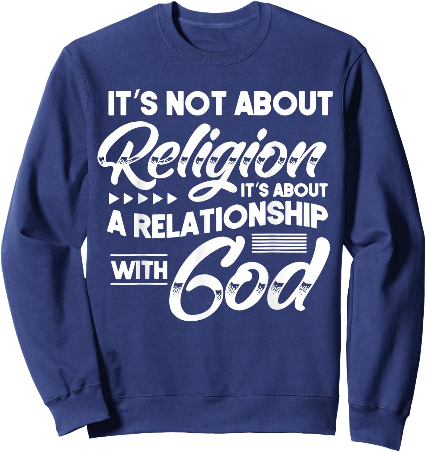 It's Not A Religion It's A Relationship Christian Jesus God Sweatshirt - Sweatshirt | Navy