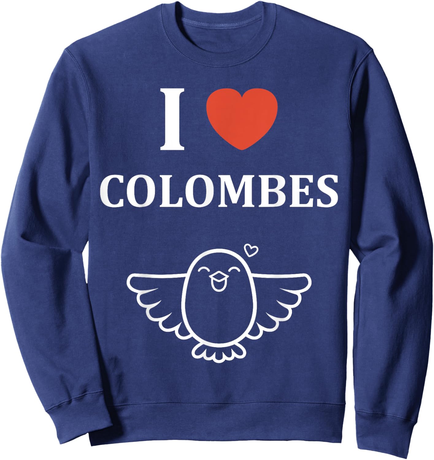 Bird Little Dove Cute Humour Love I Love Dove Sweatshirt - Sweatshirt | Navy