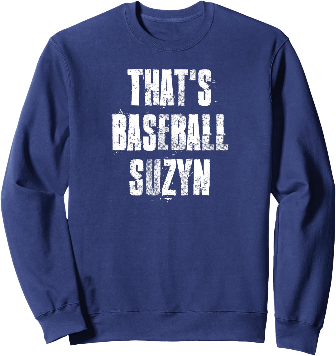 That's Baseball Suzyn New York Baseball Lover Sweatshirt - Sweatshirt | Navy