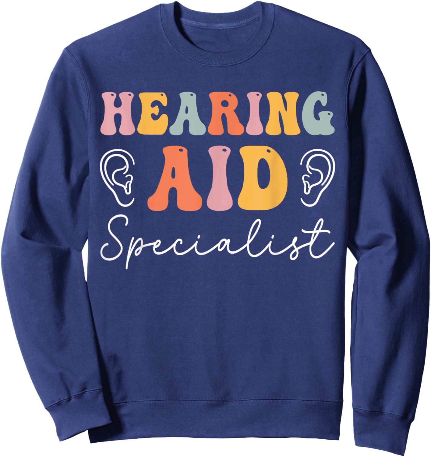 Hearing Aid Specialist Groovy Audiologist Audiology Sweatshirt - Sweatshirt | Navy