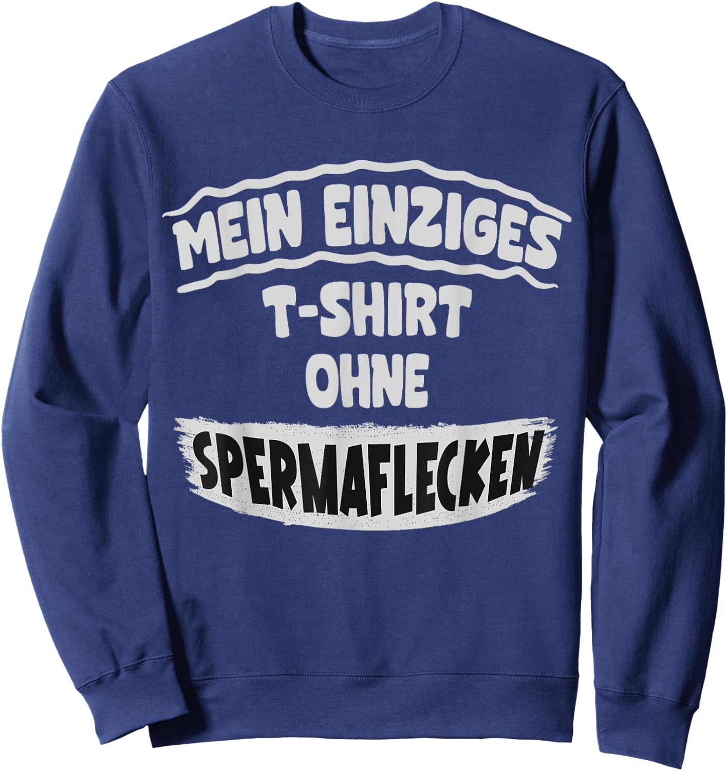 Lustiger Spruch - Sex Spruch Sweatshirt - Sweatshirt | Navy