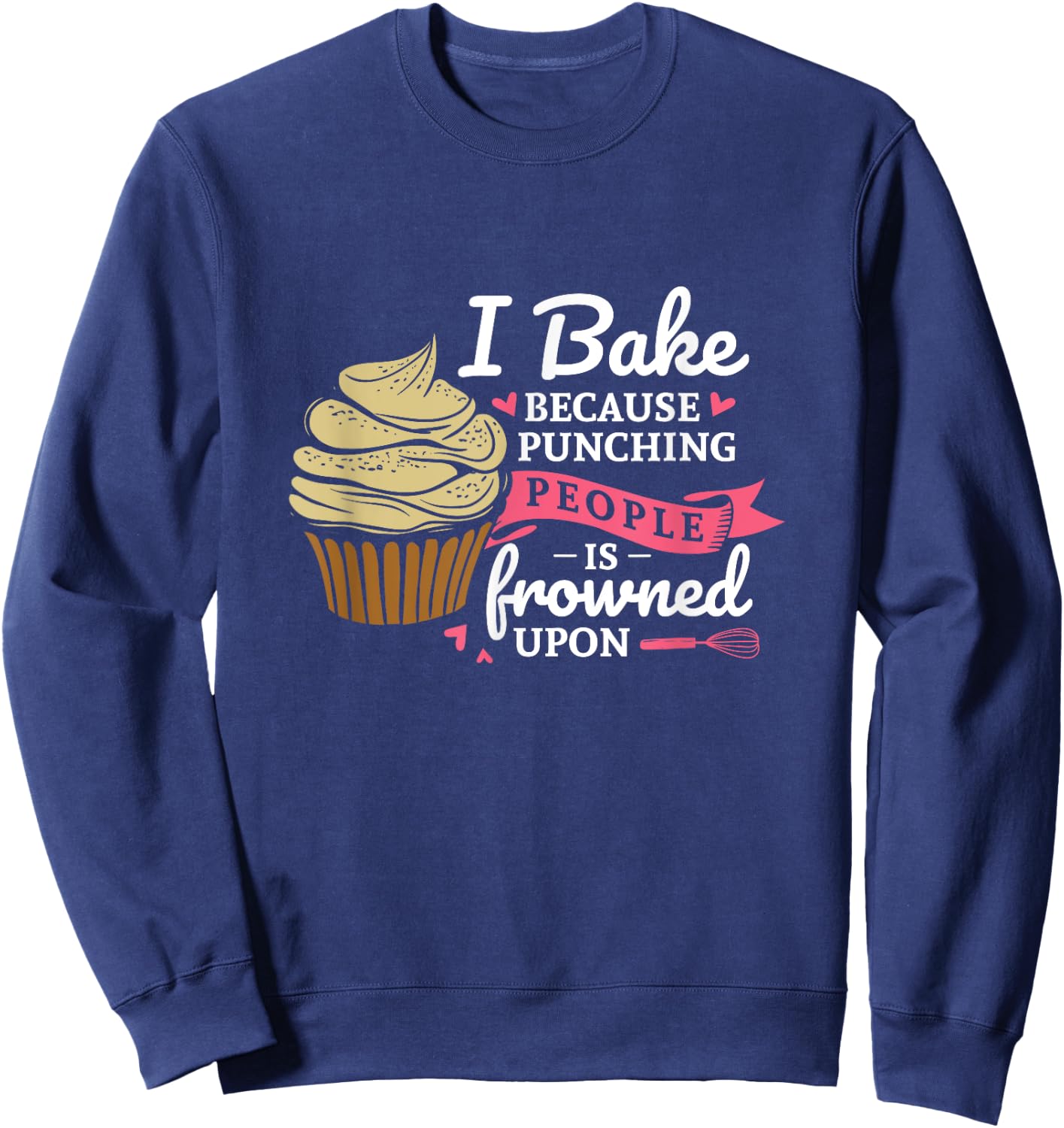 I bake because punching people is frowned upon baking Fan Sweatshirt - Sweatshirt | Navy