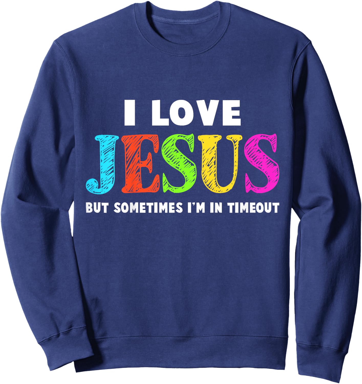 Cute I Love Jesus Christian Faith Gifts Toddler Boys Girls Sweatshirt - Sweatshirt | Navy