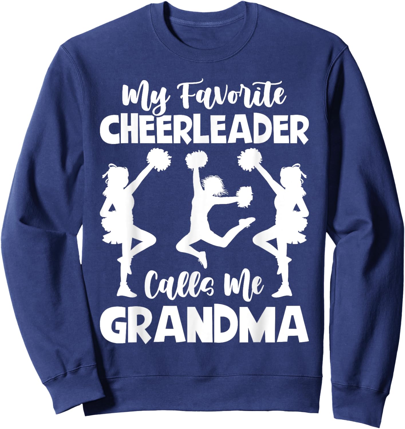 My Favorite Cheerleader Calls Me Grandma Sports Cheer Family Sweatshirt - Sweatshirt | Navy