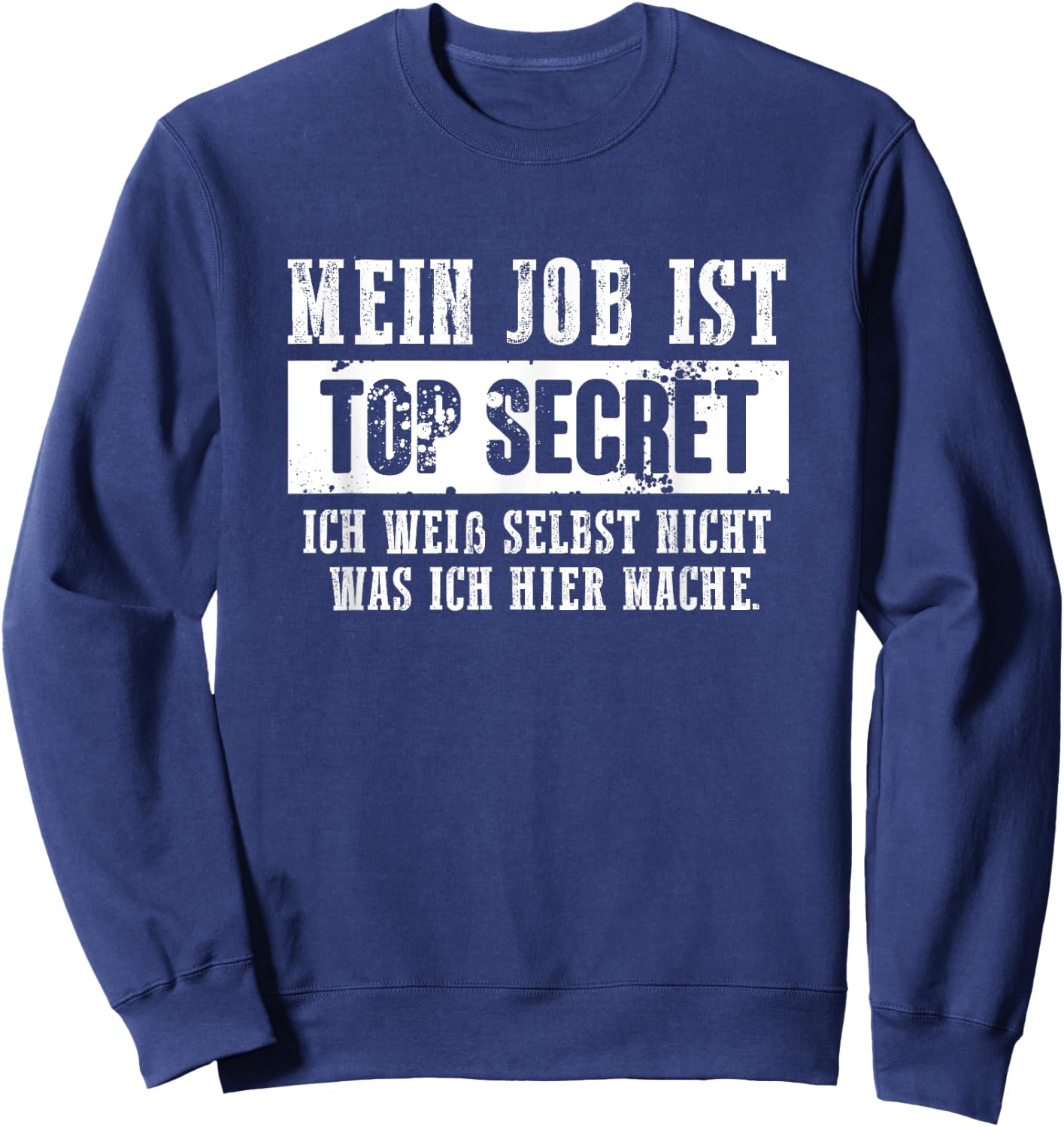 Mein Job ist top secret Streng geheim Sweatshirt - Sweatshirt | Navy