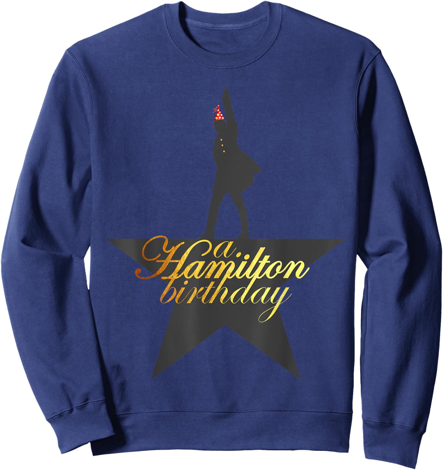 A. Hamilton Birthday, A. HAM Musical Humor, A. HAM B-Day Sweatshirt - Sweatshirt | Navy