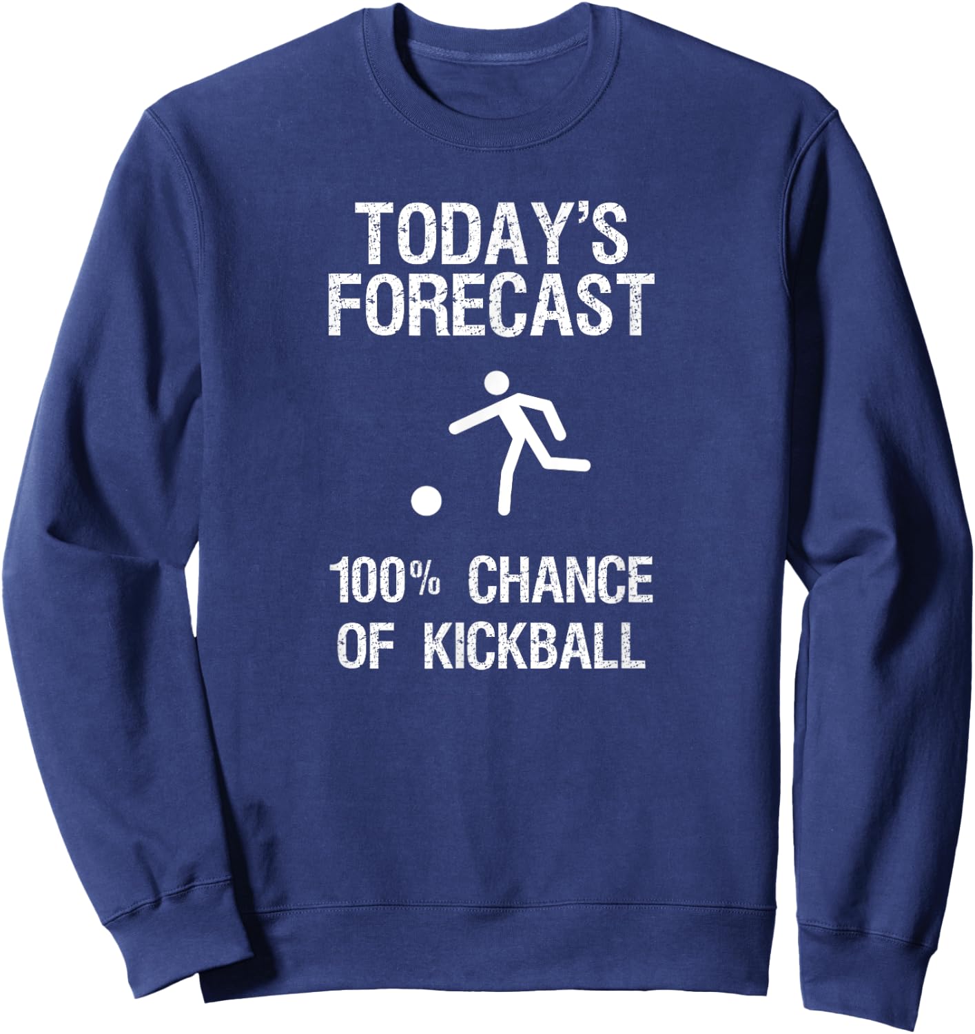 Kickball Gift - Funny Player Today's Forecast Sweatshirt - Sweatshirt | Navy