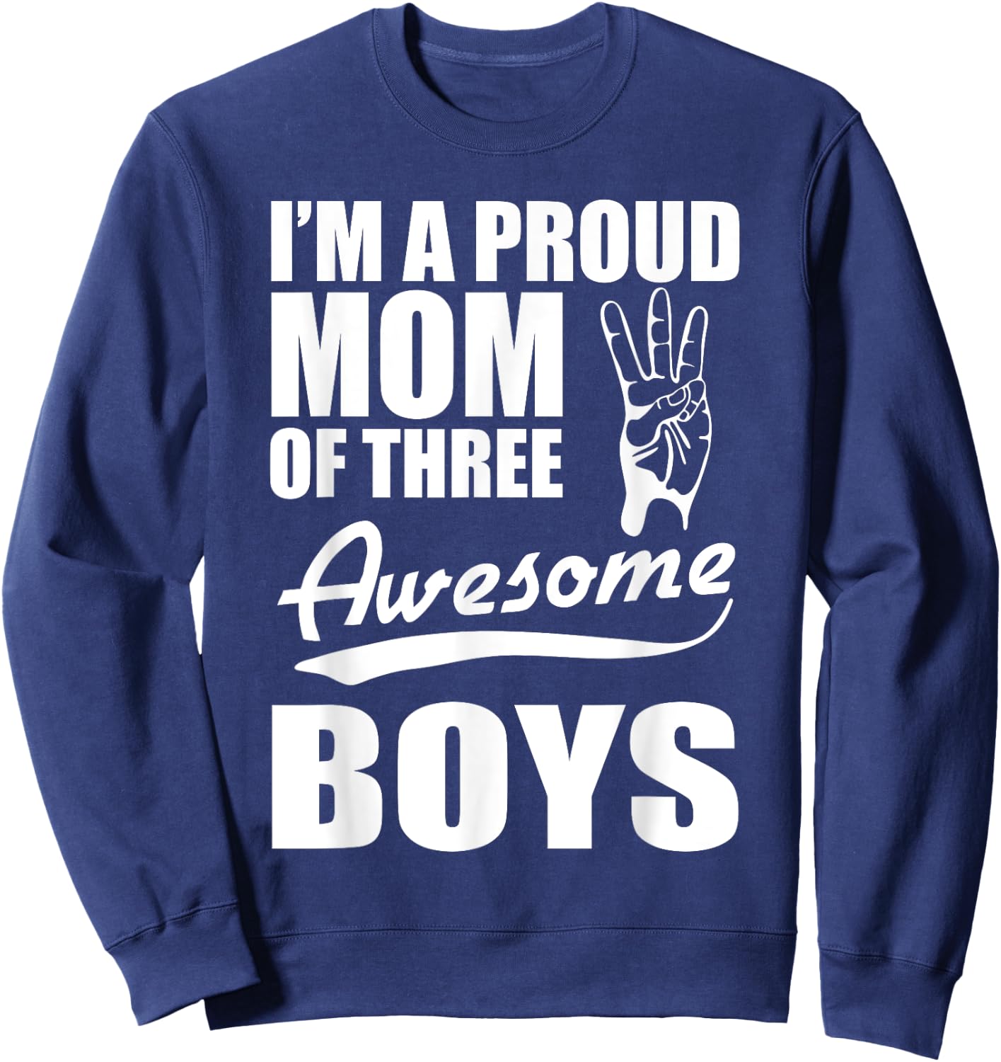 Lustiges Mutter- mit Aufschrift "I'm a proud Mom of three Awesome Boys" Sweatshirt - Sweatshirt | Navy