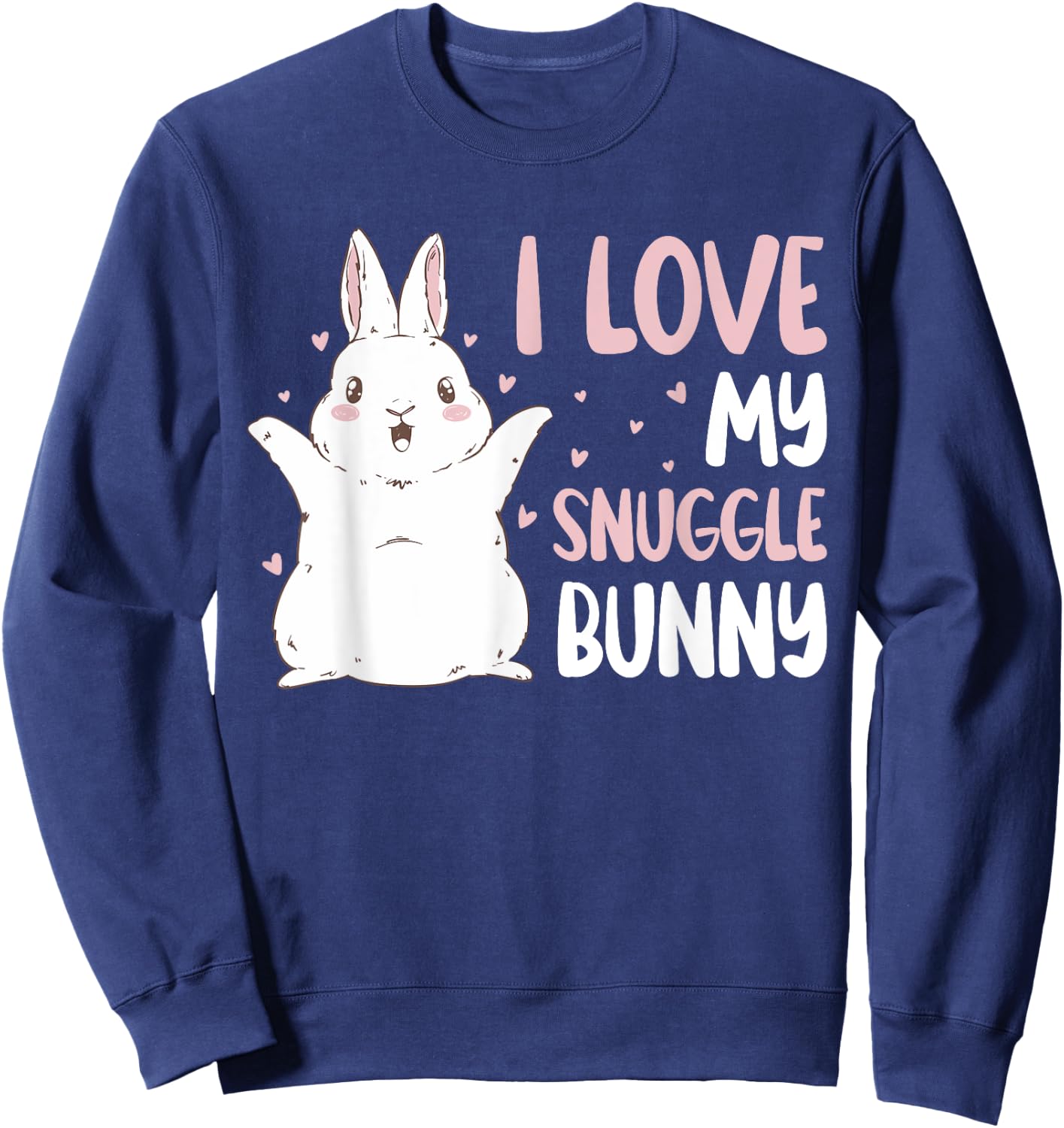 Official sleep bunny I LOVE MY SNUGGLE BUNNY Sweatshirt - Sweatshirt | Navy