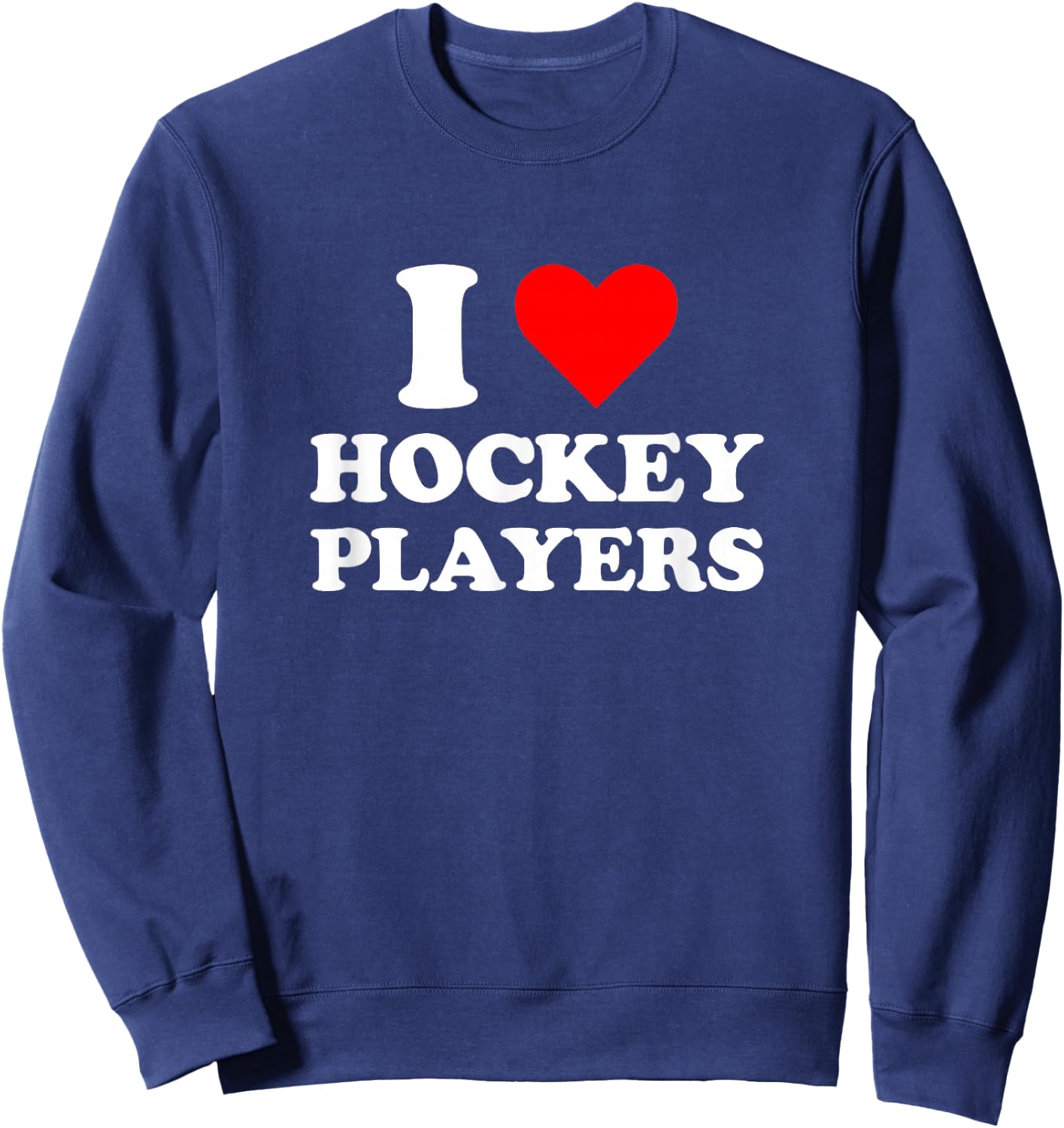 Ich Liebe Hockeyspieler Lustige Campus-Romanze 2026 Sweatshirt - Sweatshirt | Navy