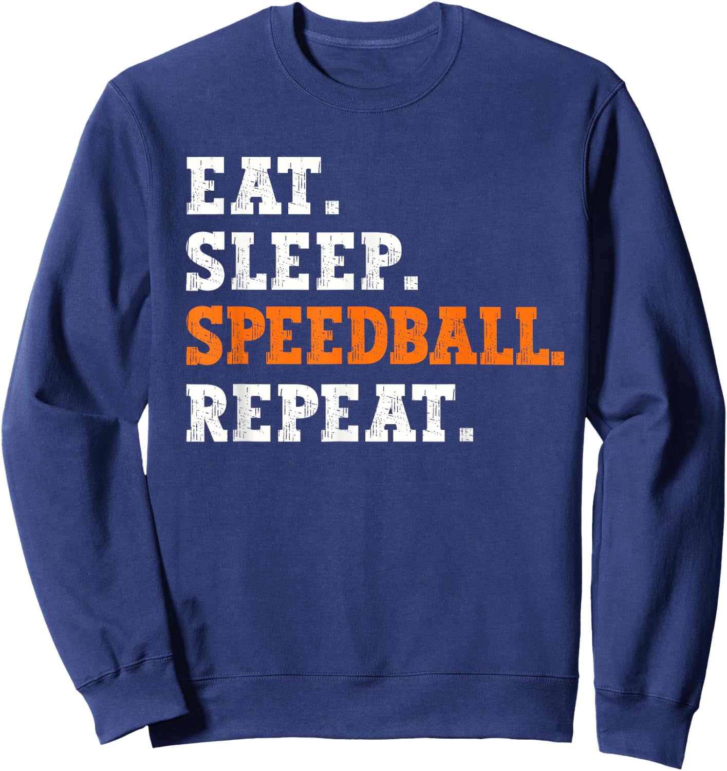Eat Sleep Speedball Repeat Design Sports Enthusiast Apparel Sweatshirt - Sweatshirt | Navy