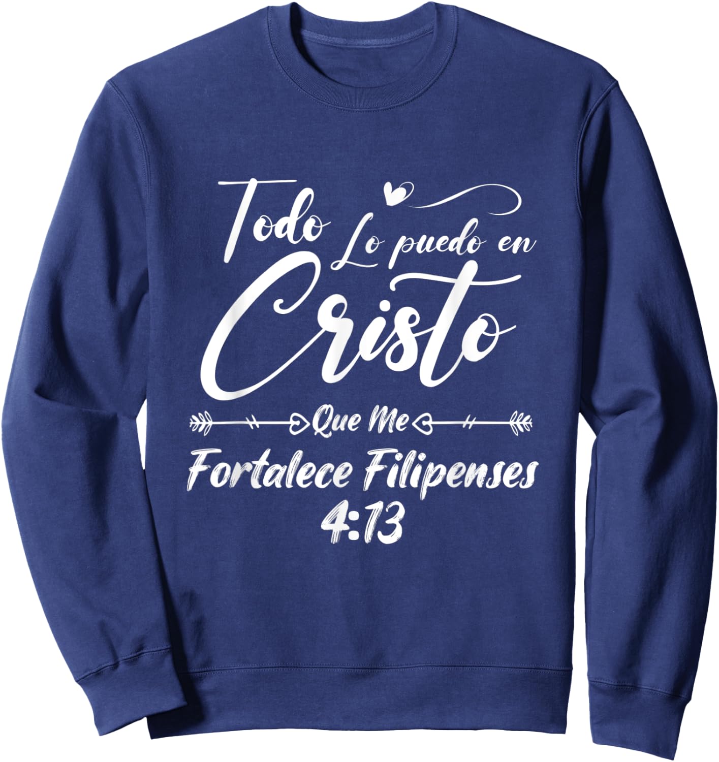 Philippians Todo Lo Puedo En Cristo Que Me Fortalece Sweatshirt - Sweatshirt | Navy
