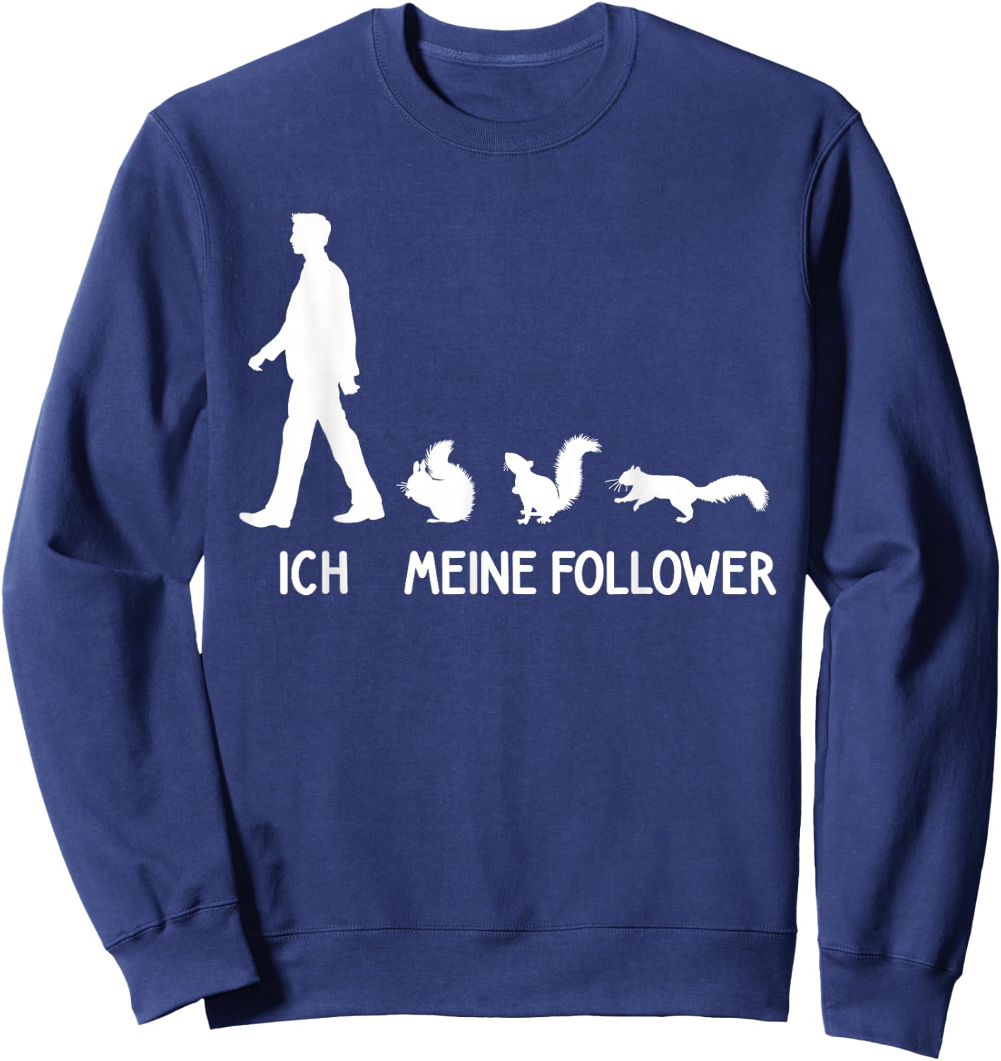with German Text "Ich Meine Follower" Squirrel [German Language], black Sweatshirt - Sweatshirt | Navy