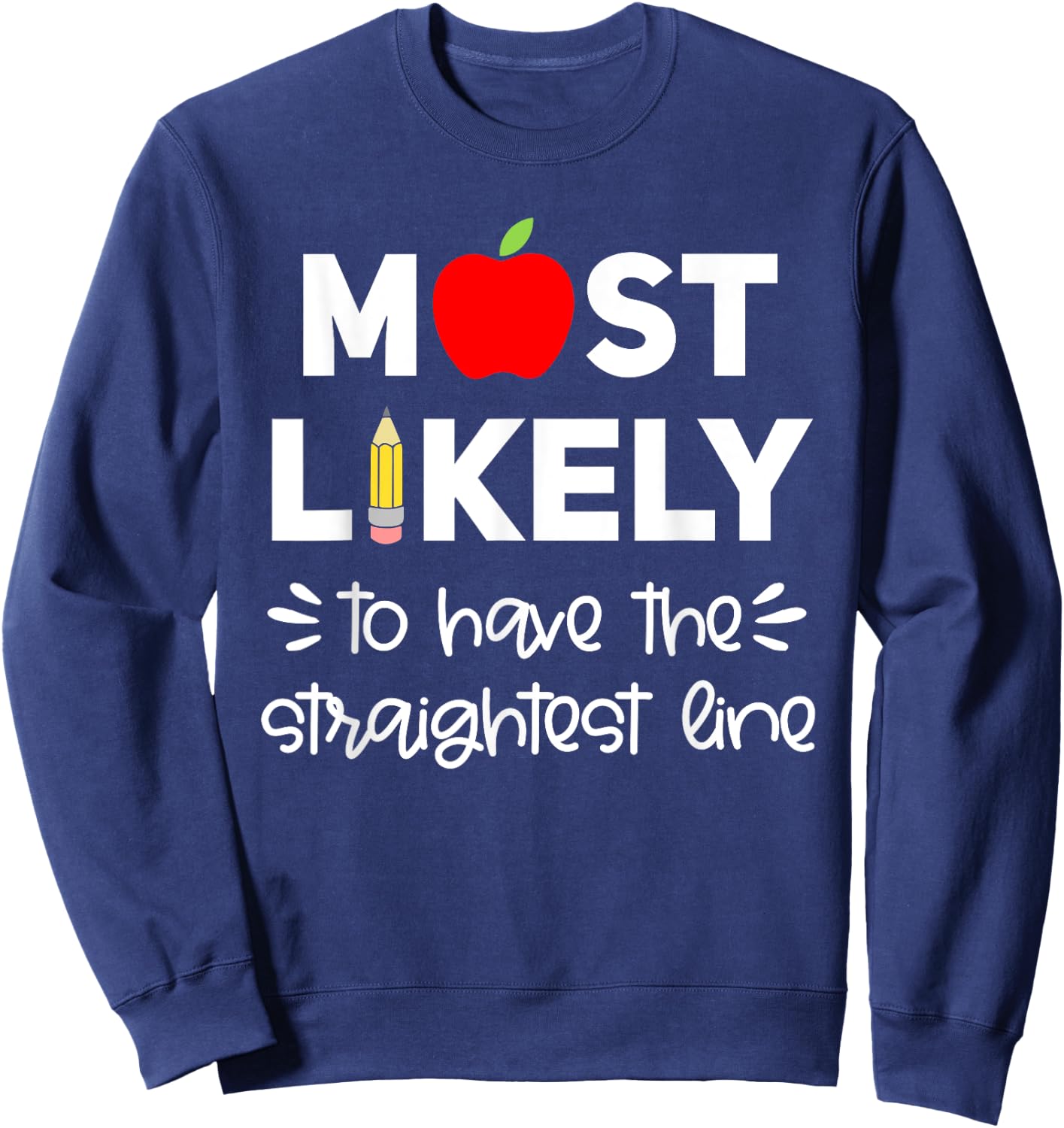 Most Likely to Teacher Shirt Funny First Day of School Group Sweatshirt - Sweatshirt | Navy