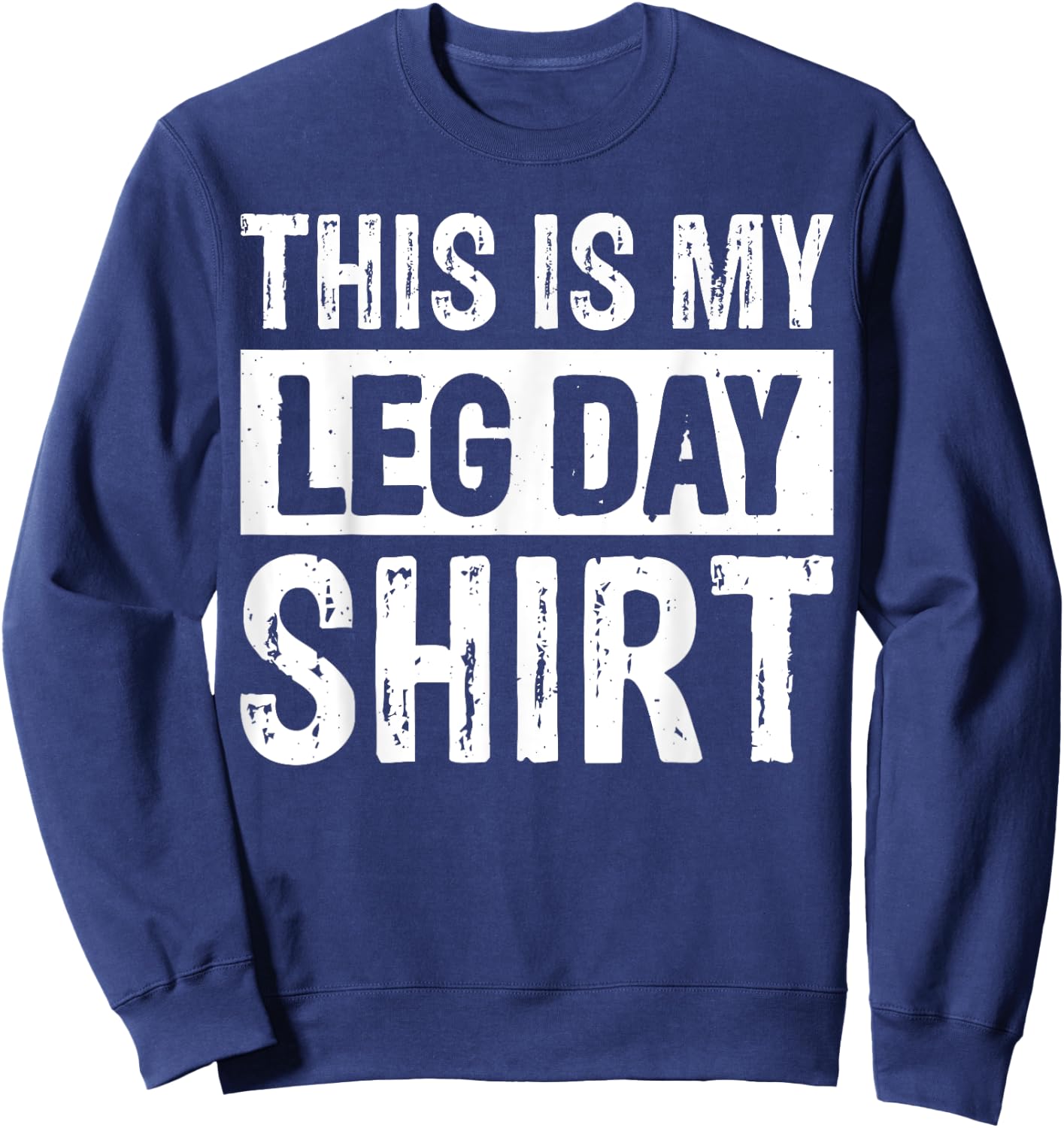 This Is My Leg Day Sweatshirt - Sweatshirt | Navy