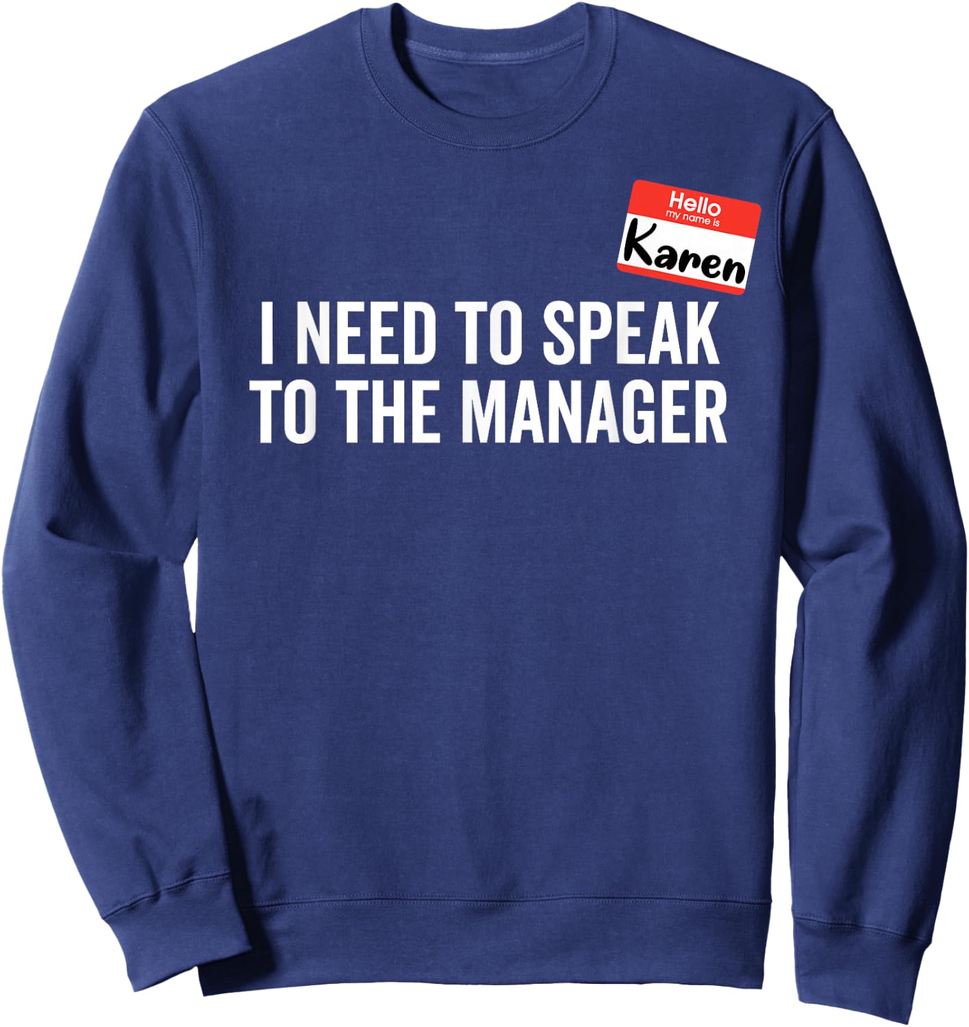 Karen Costume I Need to Speak with the Manager , black Sweatshirt - Sweatshirt | Navy