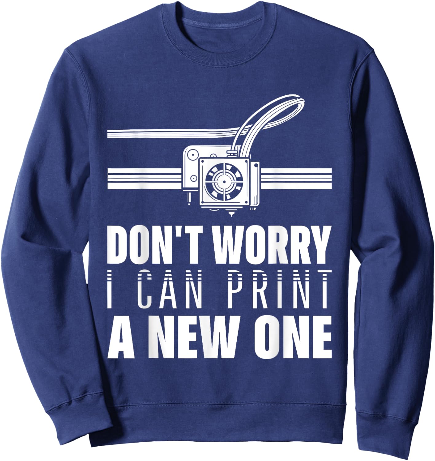 Funny 3D Printer Geek Filament Printing Machine Lover Outfit Sweatshirt - Sweatshirt | Navy