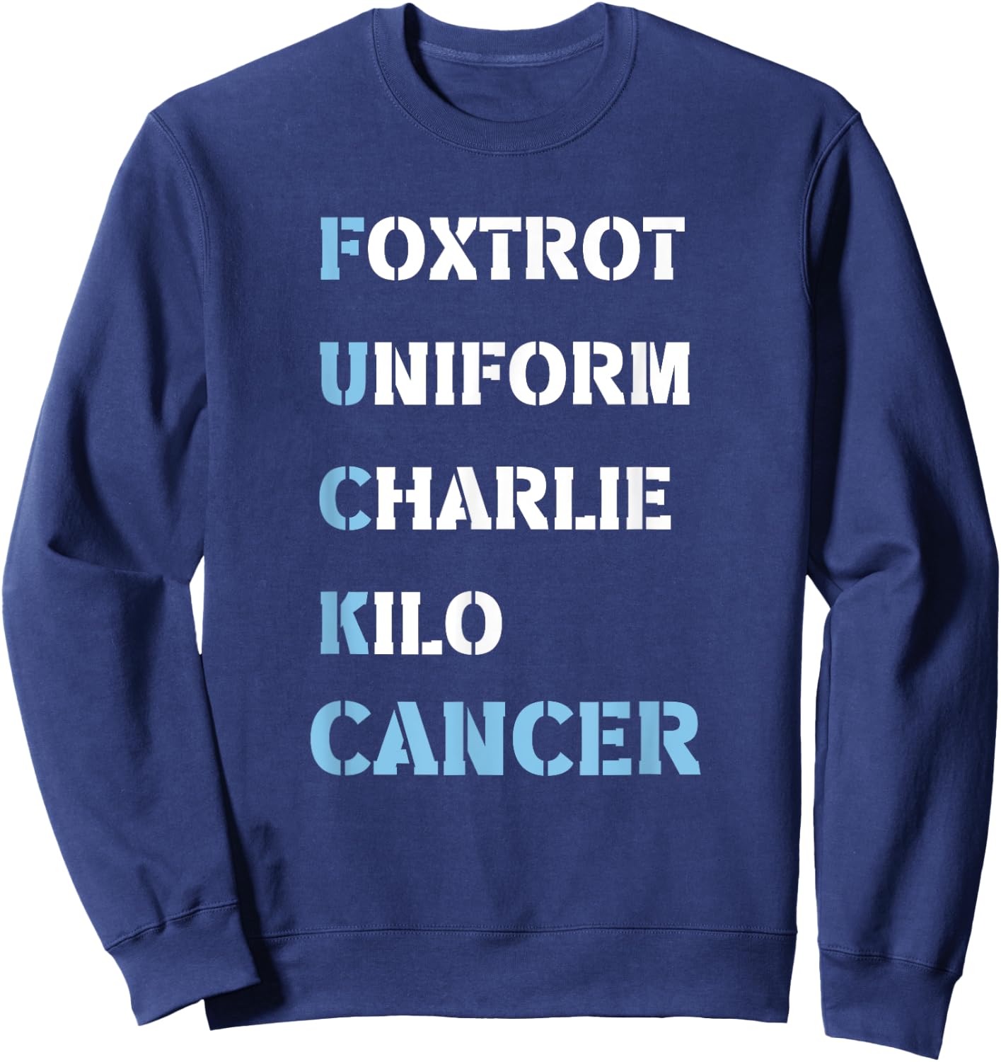 Foxtrot Uniform Charlie Kilo F-ck Prostate Cancer - Support Sweatshirt - Sweatshirt | Navy