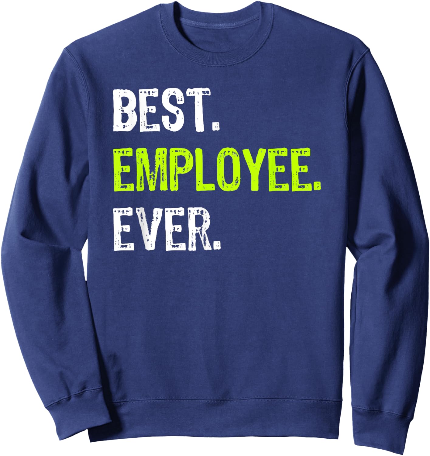 Best EMPLOYEE Ever Employee of The Month Sweatshirt - Sweatshirt | Navy