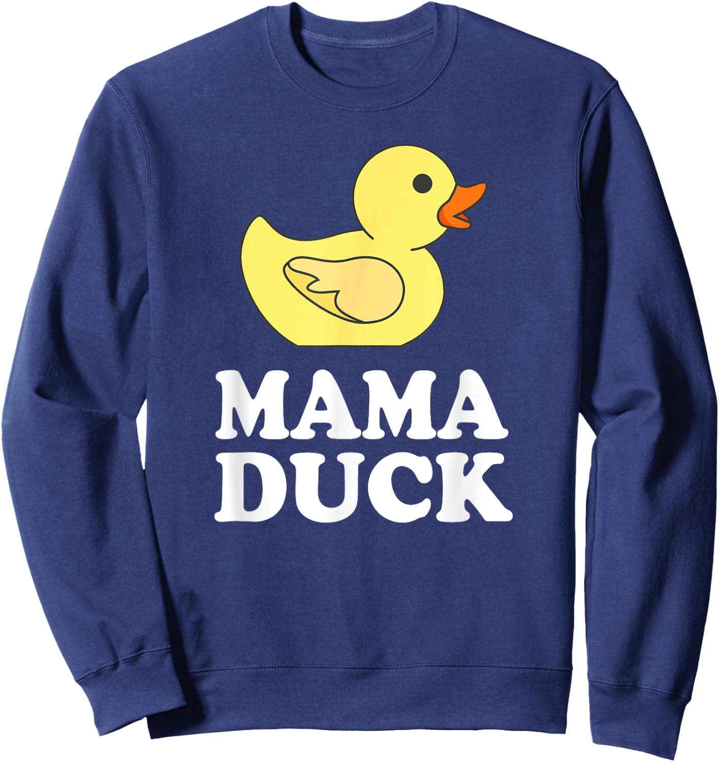 Mama Duck Funny Mother Bird Gift Sweatshirt - Sweatshirt | Navy